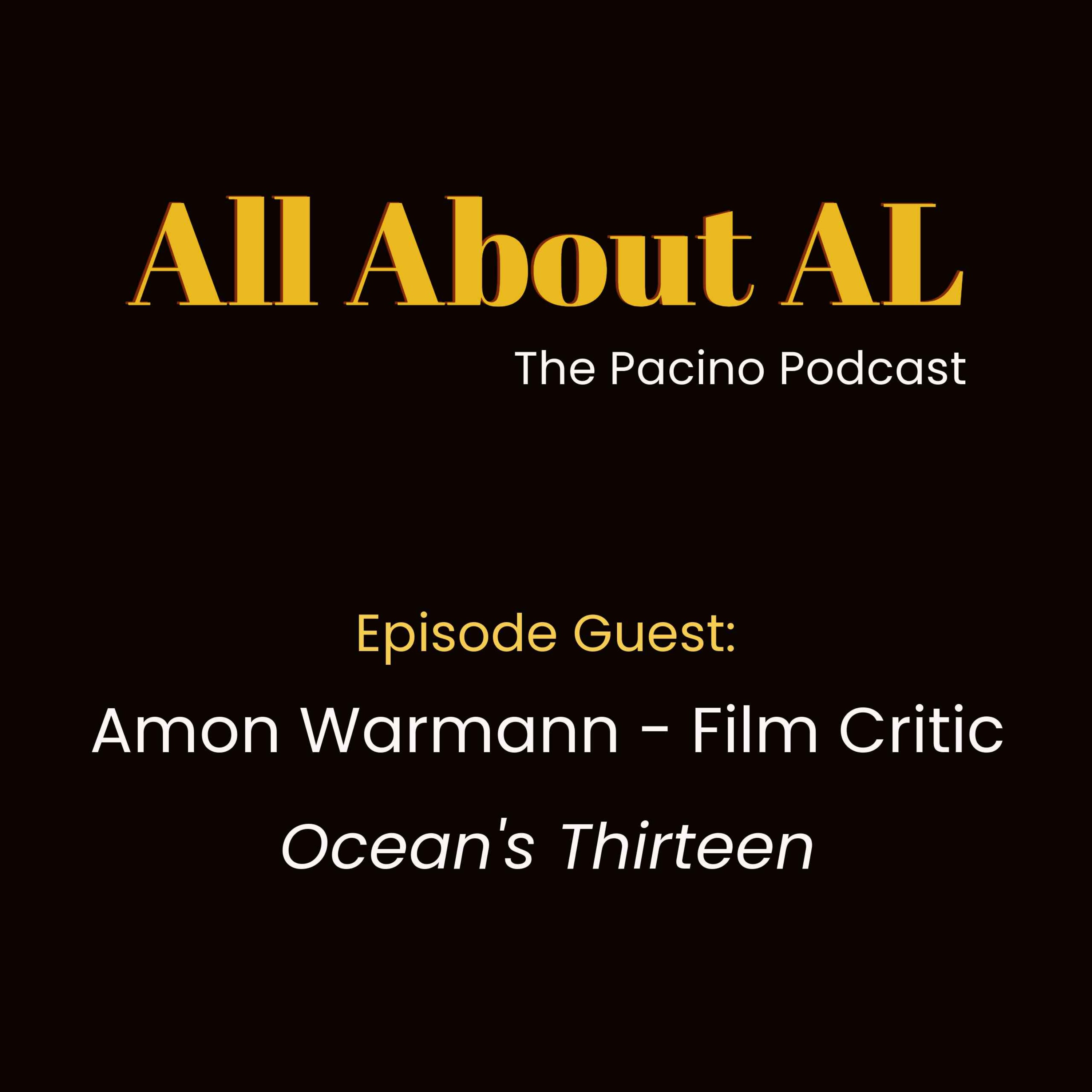 Episode 26: Ocean's Thirteen with Amon Warmann