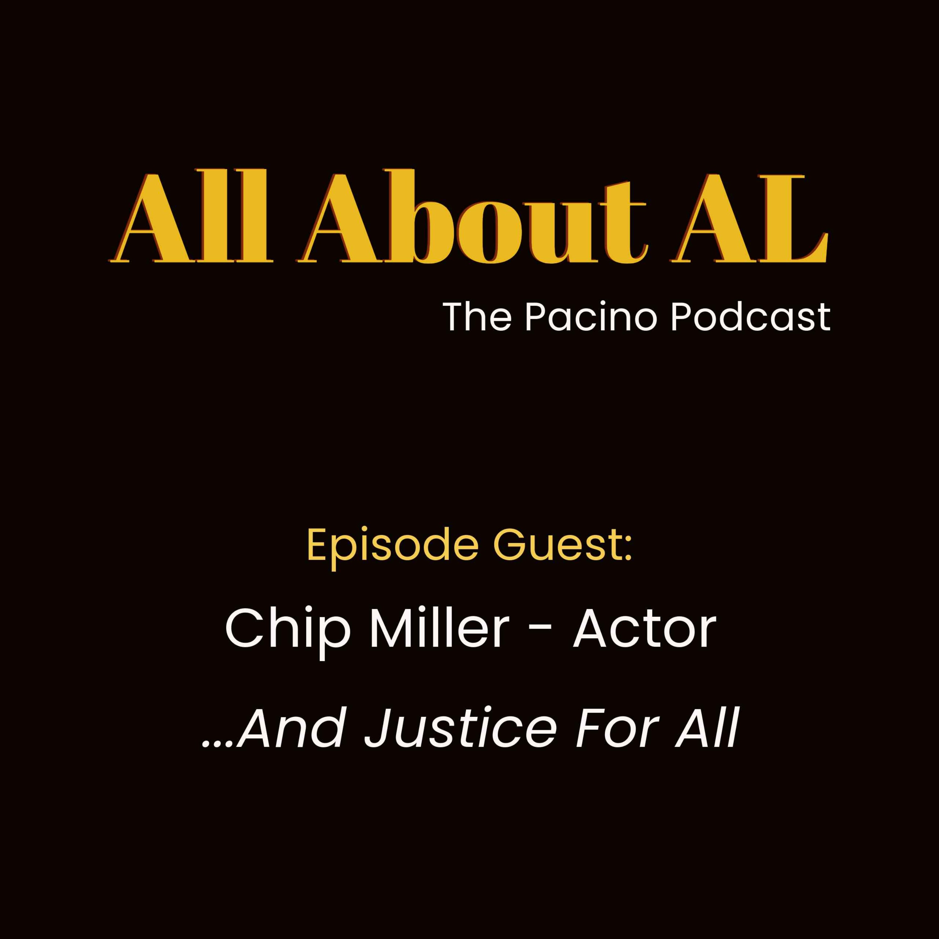 Episode 28: ...And Justice For All with Chip Miller