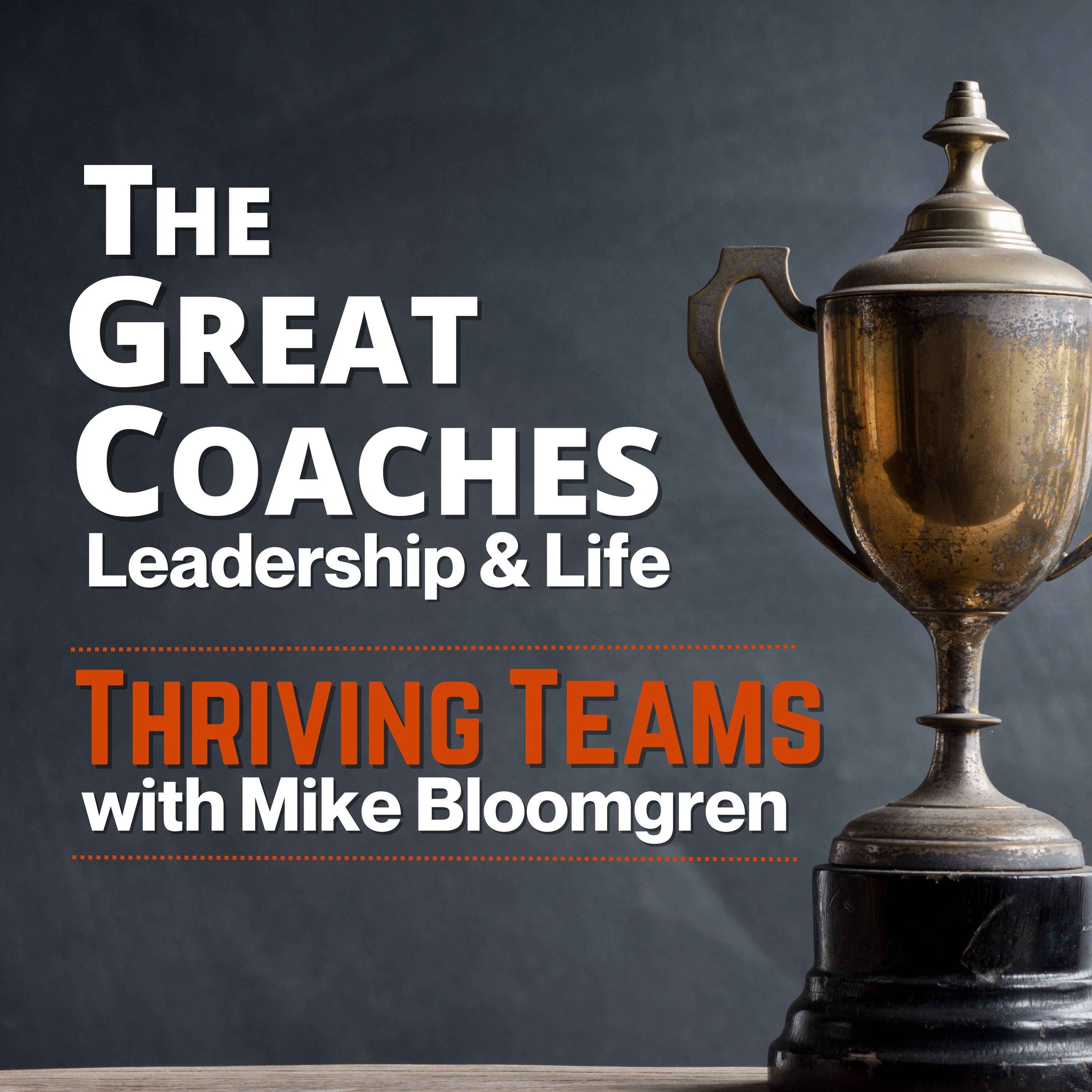 cover art for Thriving Teams with Mike Bloomgren