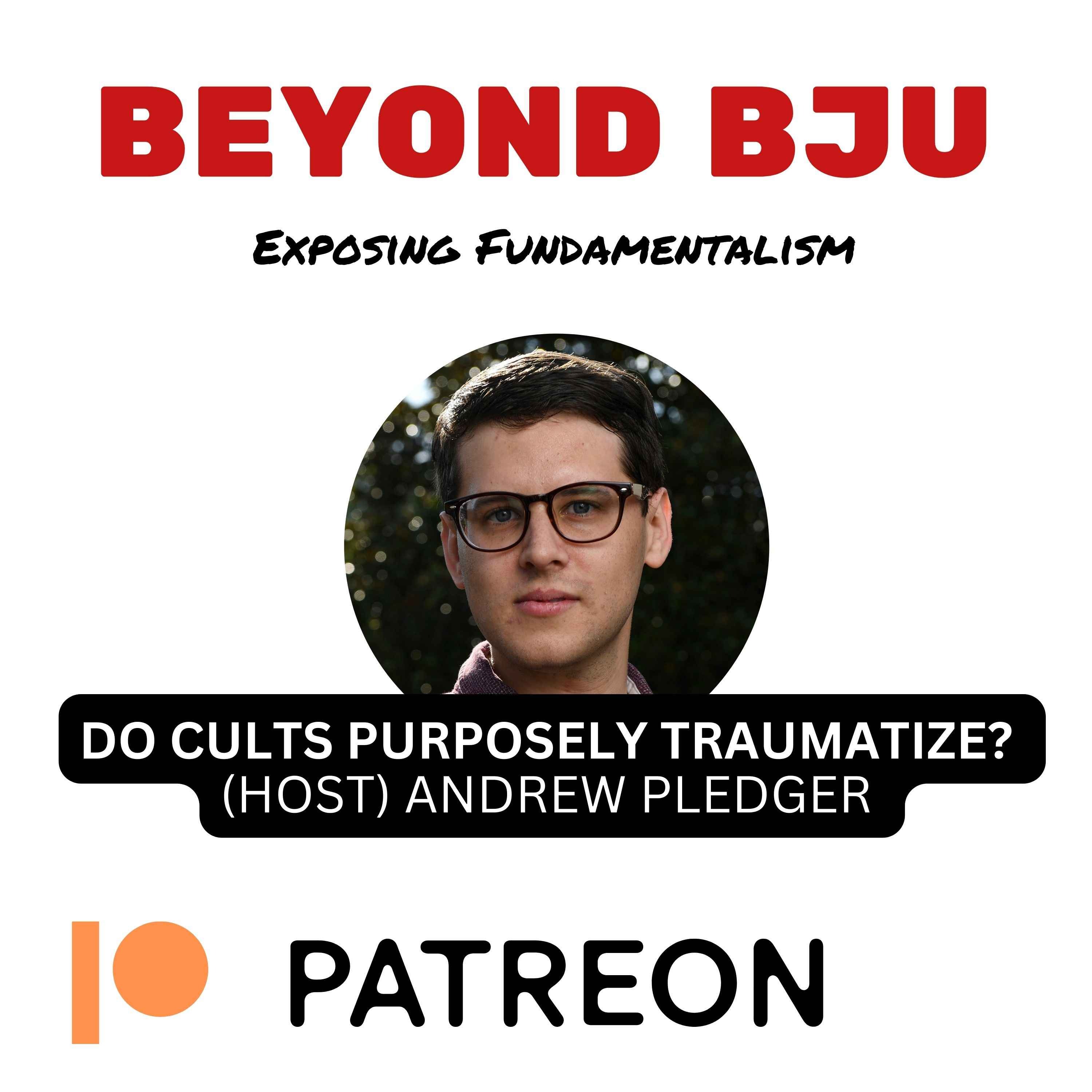 Do Cults Purposely Traumatize? - PATREON BONUS PREVIEW - Andrew Pledger