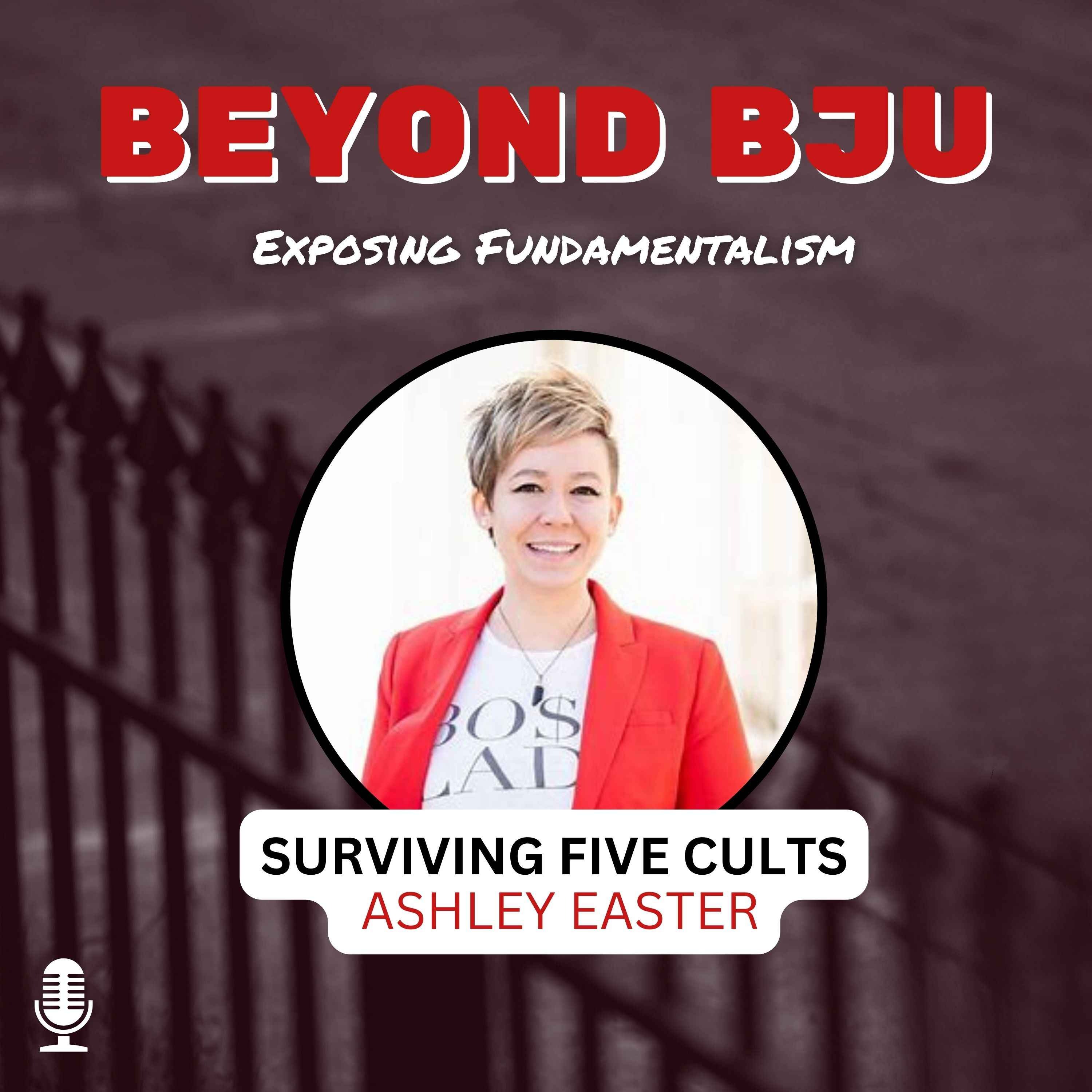 Surviving Five Cults - Special Episode - Ashley Easter