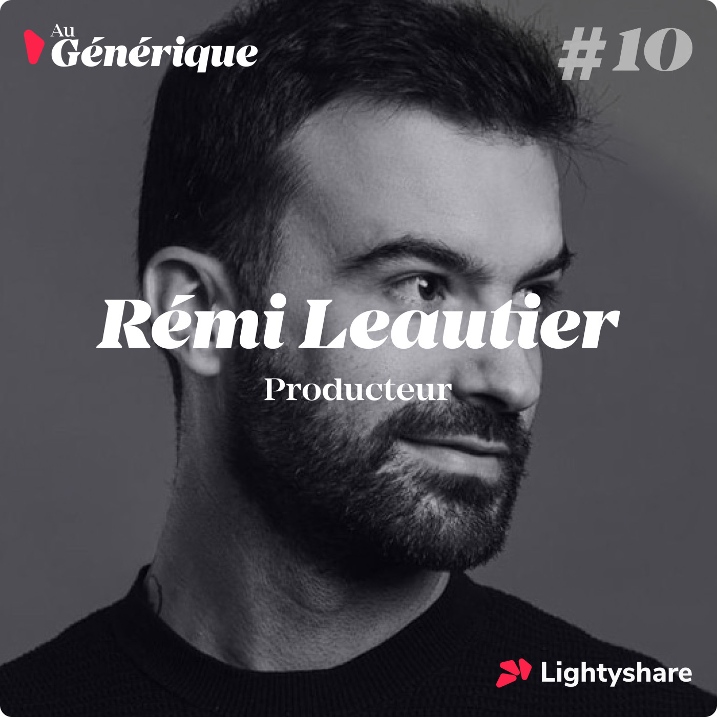 #10 Rémi Leautier, producteur - Des courts-métrages amateurs aux productions Netflix
