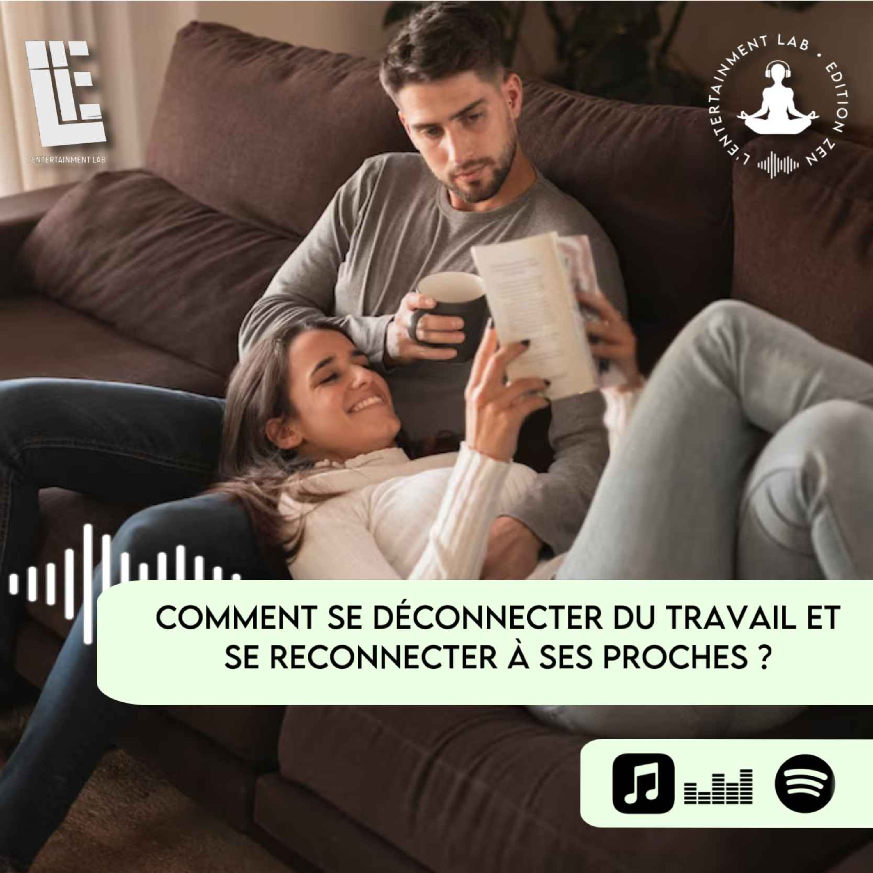 Comment se déconnecter du travail et se reconnecter à ses proches ?