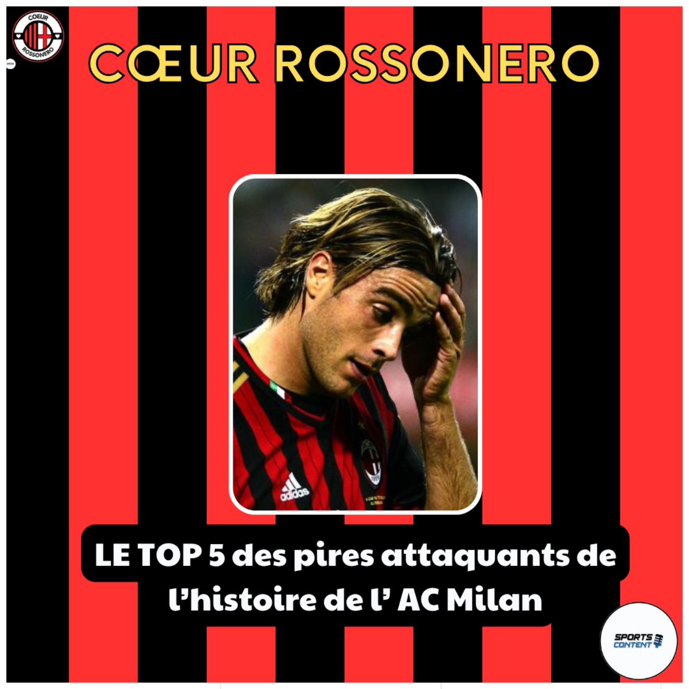 #11 L'Hebdo : Le Top 5 des pires attaquants de l' AC Milan