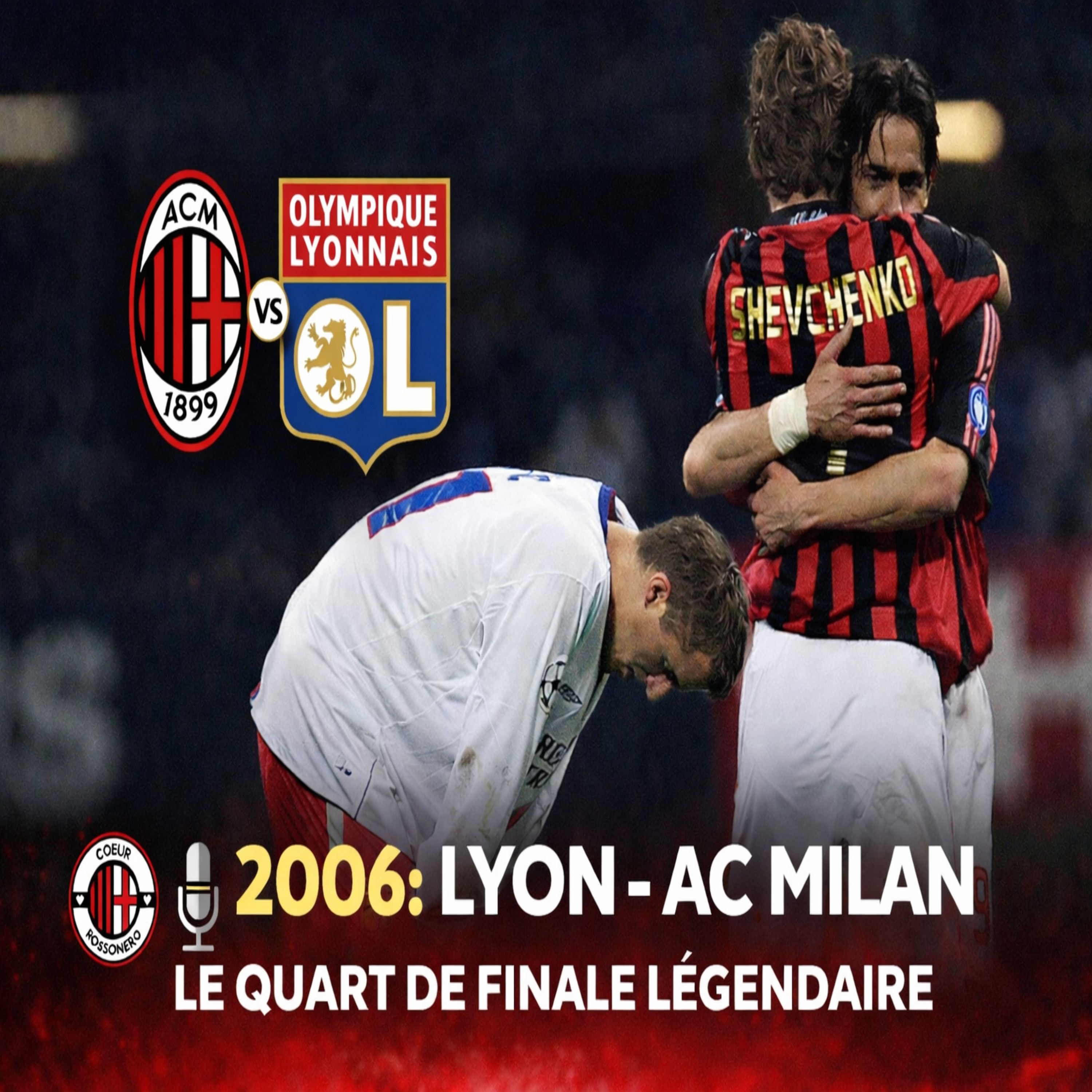 Hors Série : OL – AC Milan 2006 : Le choc qui a marqué une génération ⚡ episode artwork