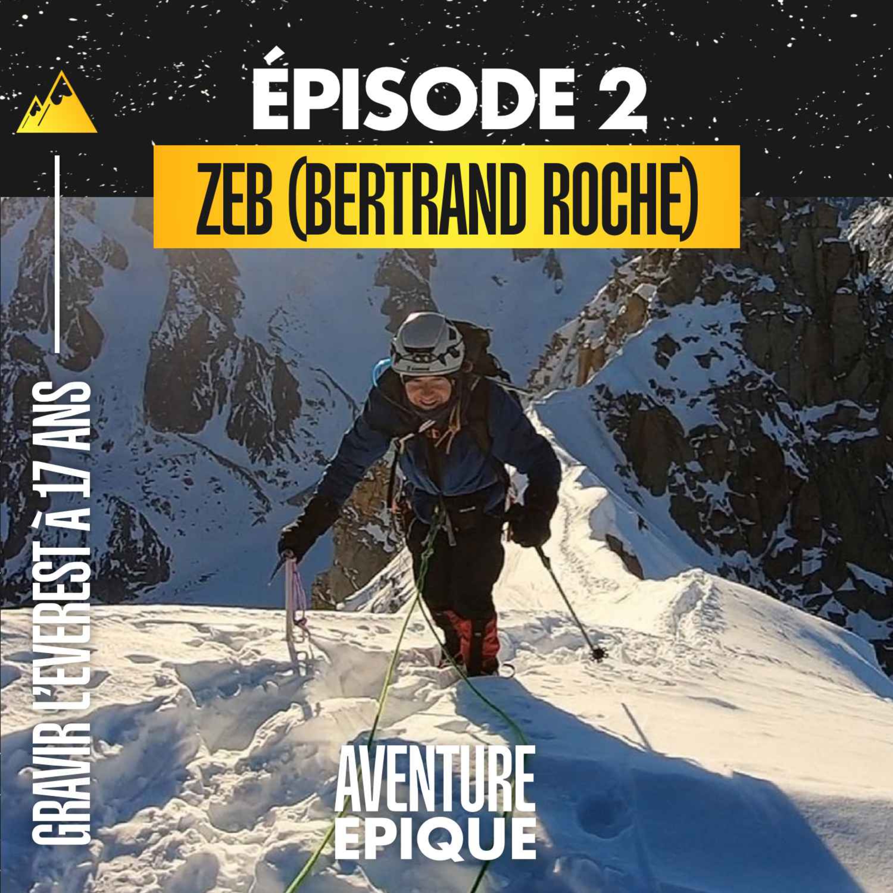 #2. Zeb (Bertrand Roche) "Gravir l'Everest à 17 ans, en redescendre en parapente"