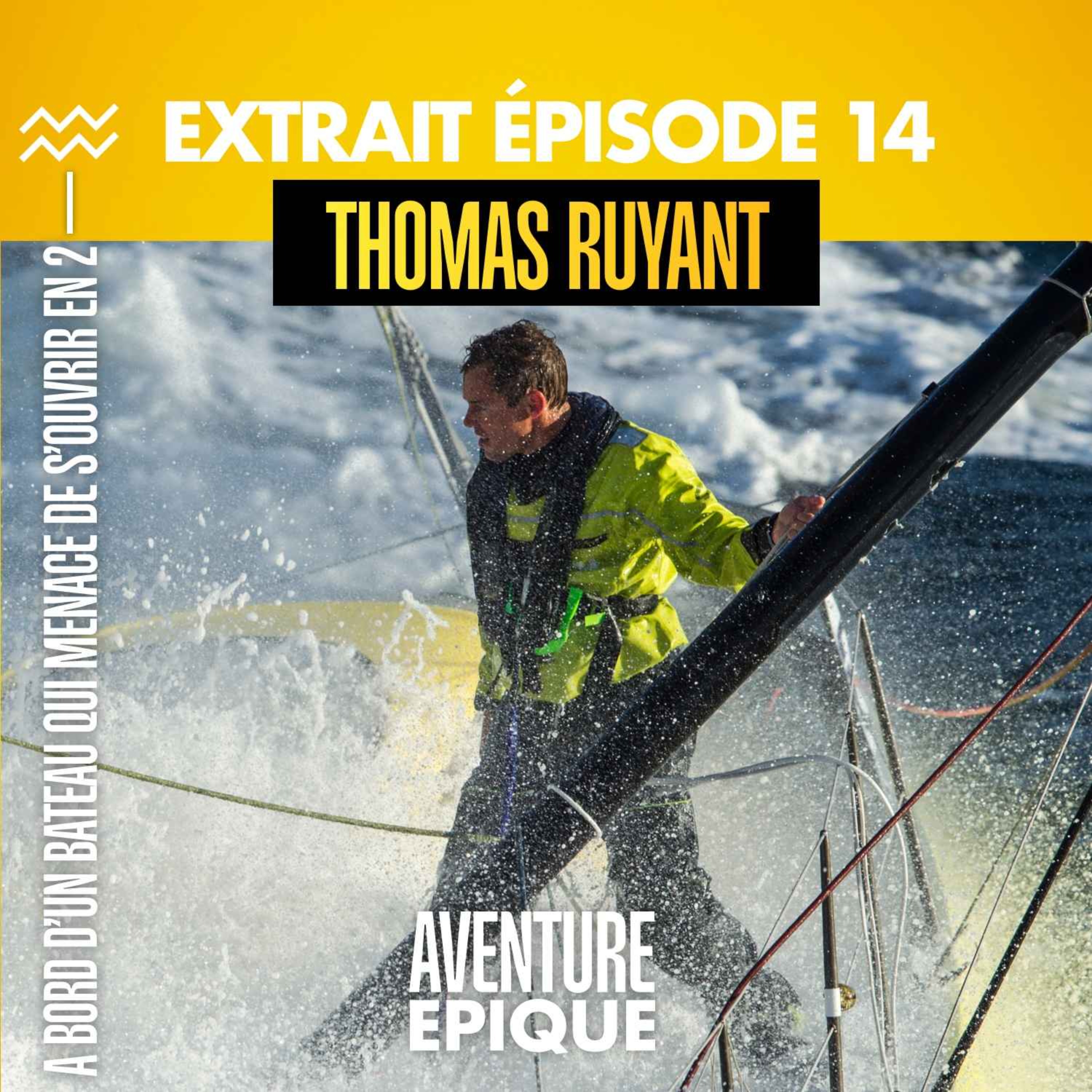 [EXTRAIT] Thomas Ruyant "Renoncer à son 1er Vendée Globe, à bord d'un bateau qui menace de s'ouvrir en 2" - Le Vendée Globe