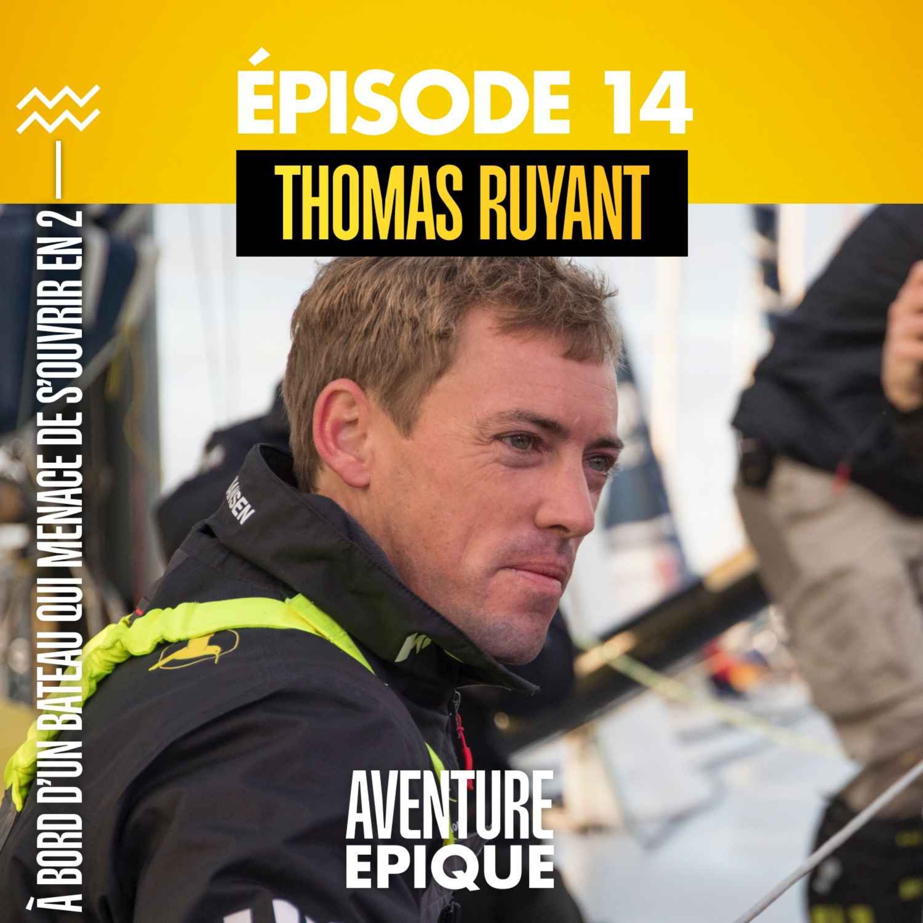 14. Thomas Ruyant "Renoncer à son 1er Vendée Globe, à bord d'un bateau qui menace de s'ouvrir en 2" - Le Vendée Globe