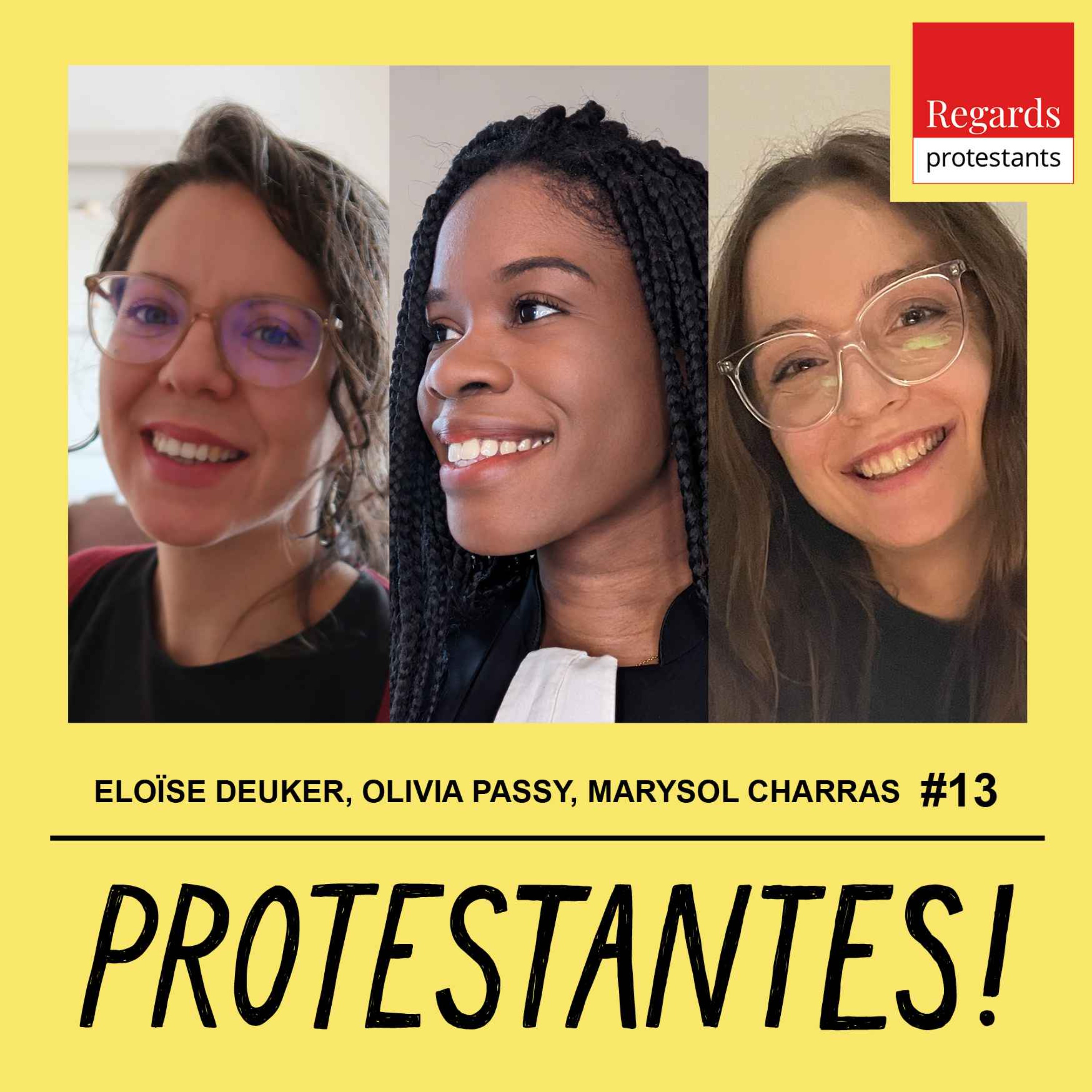 cover art for Les luttes pour les droits des femmes... protestantes ! - avec ELOÏSE DEUKER, OLIVIA PASSY et MARYSOL CHARRAS - #13