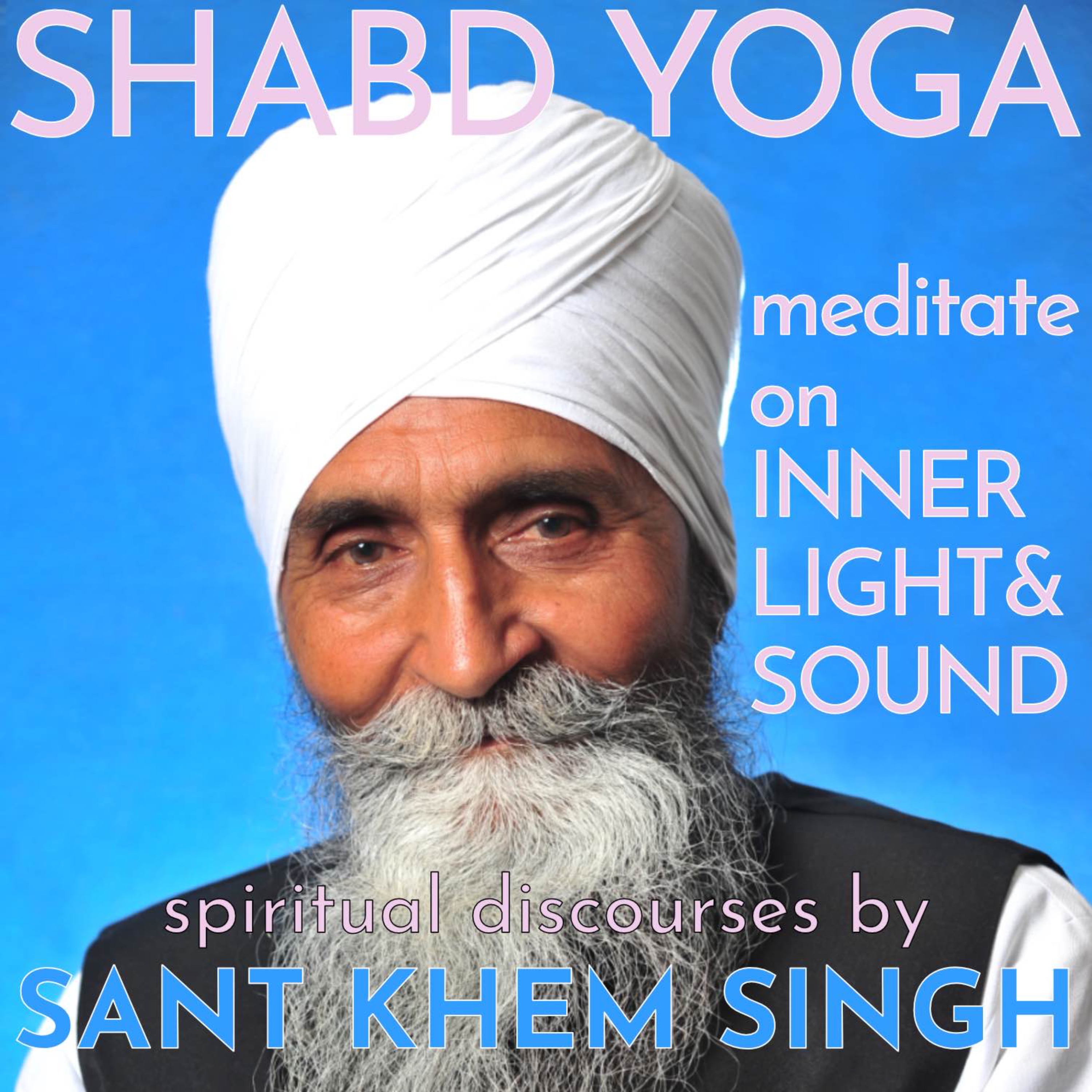 Shabd Yoga is Meditation on Inner Light & Sound