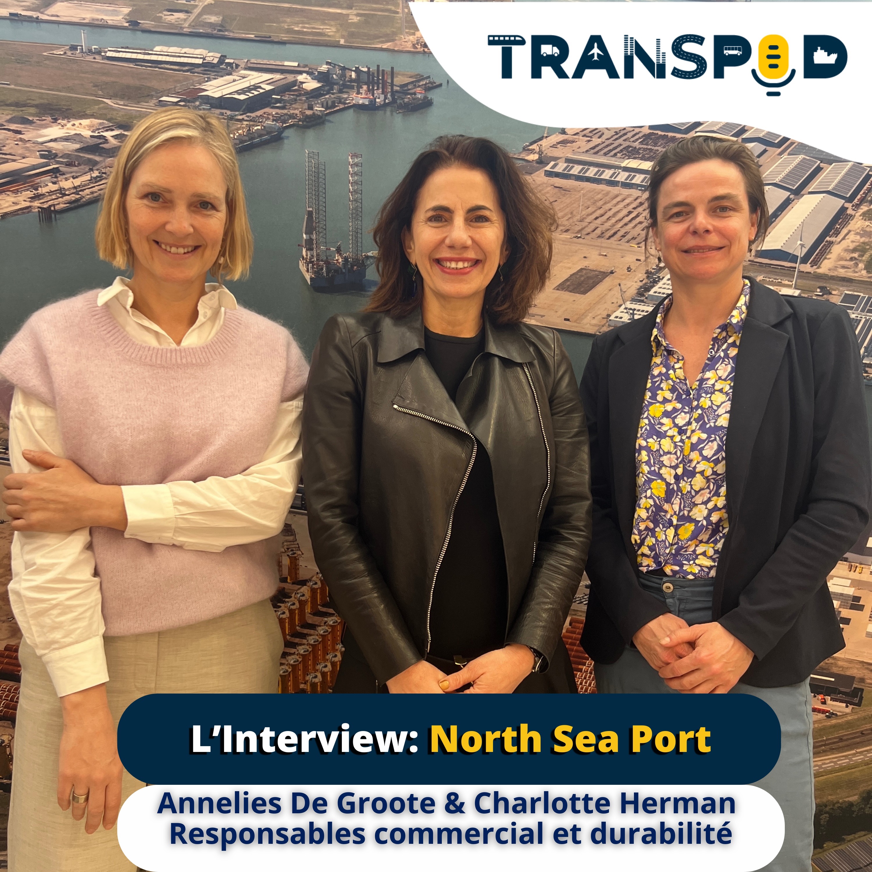 Transpod L’interview : North Sea Port avec Annelies De Groote, responsable commerciale et Charlotte Herman, cheffe de projet durabilité.