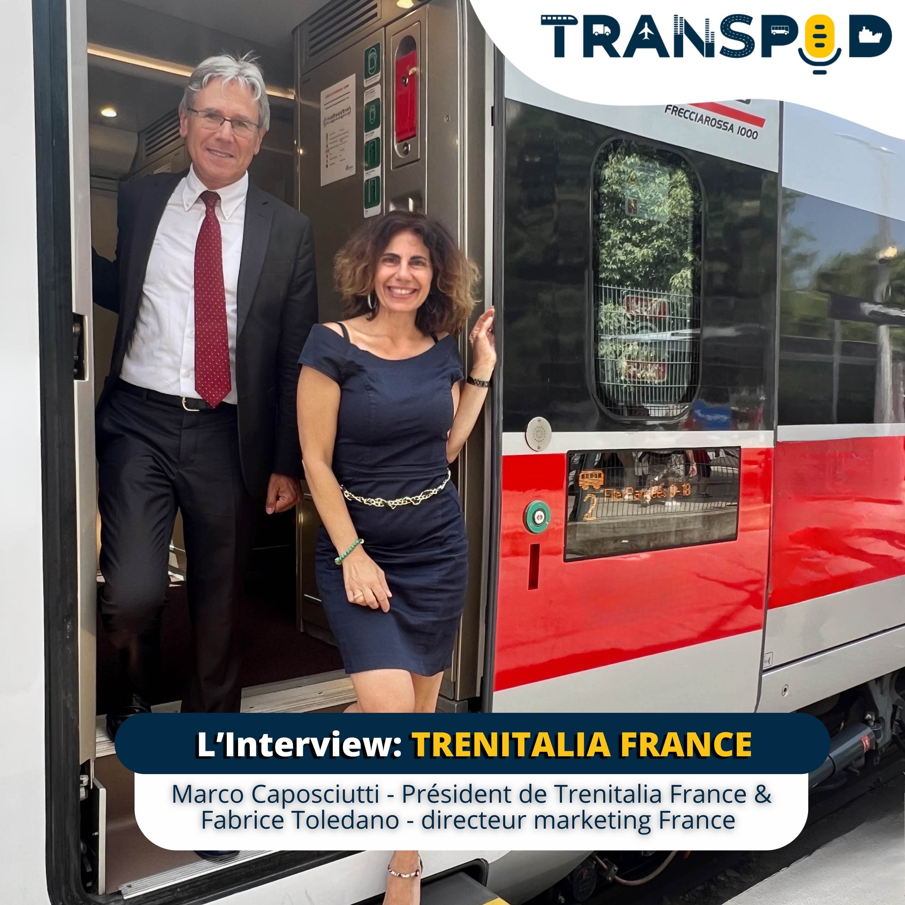 TranSpod L’Interview, Marco Caposciutti, président de Trenitalia France et Fabrice Toledano, directeur général,