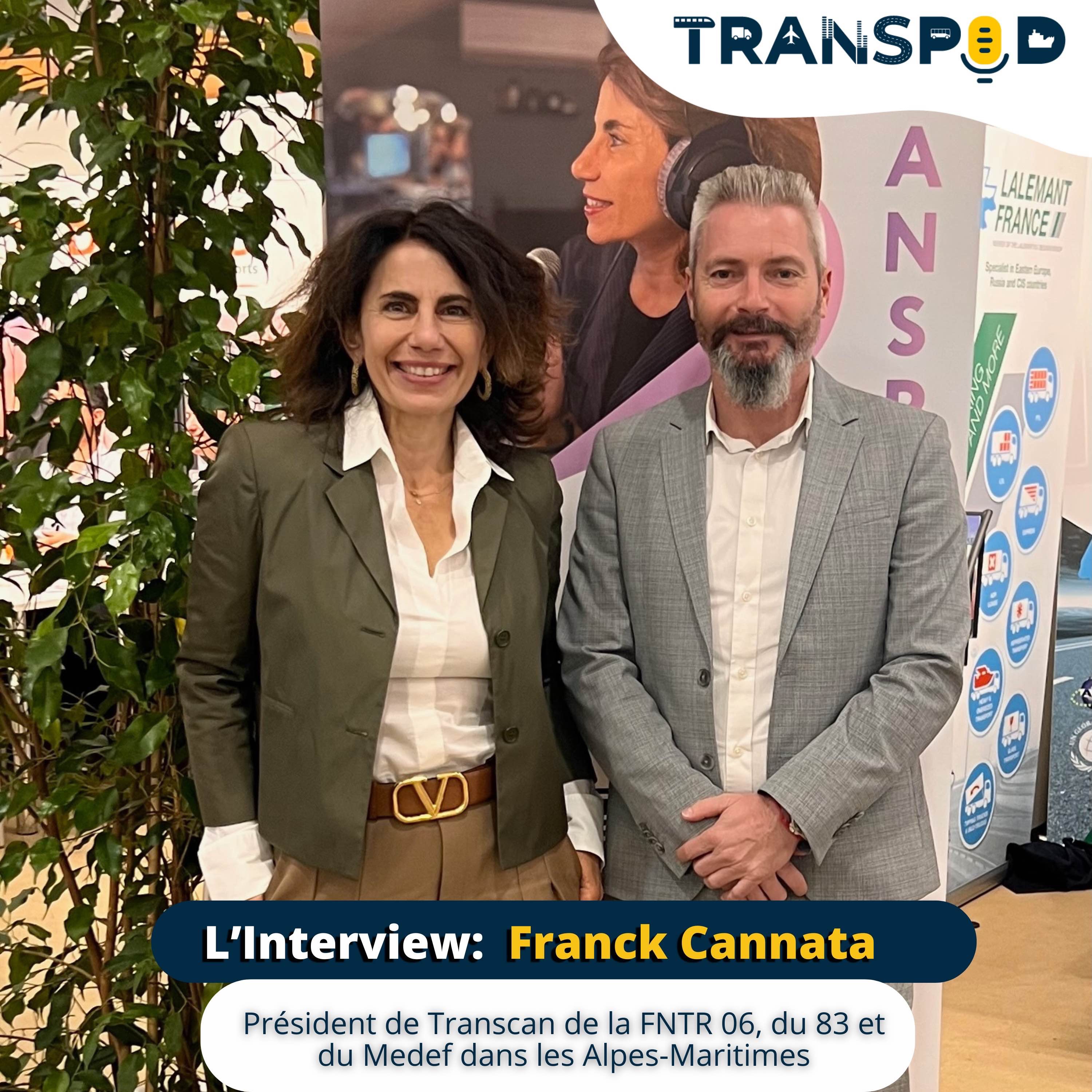 TranSpod L'Interview : Franck Cannata, président de Transcan de la FNTR 06, du 83 et du Medef dans les Alpes-Maritimes.