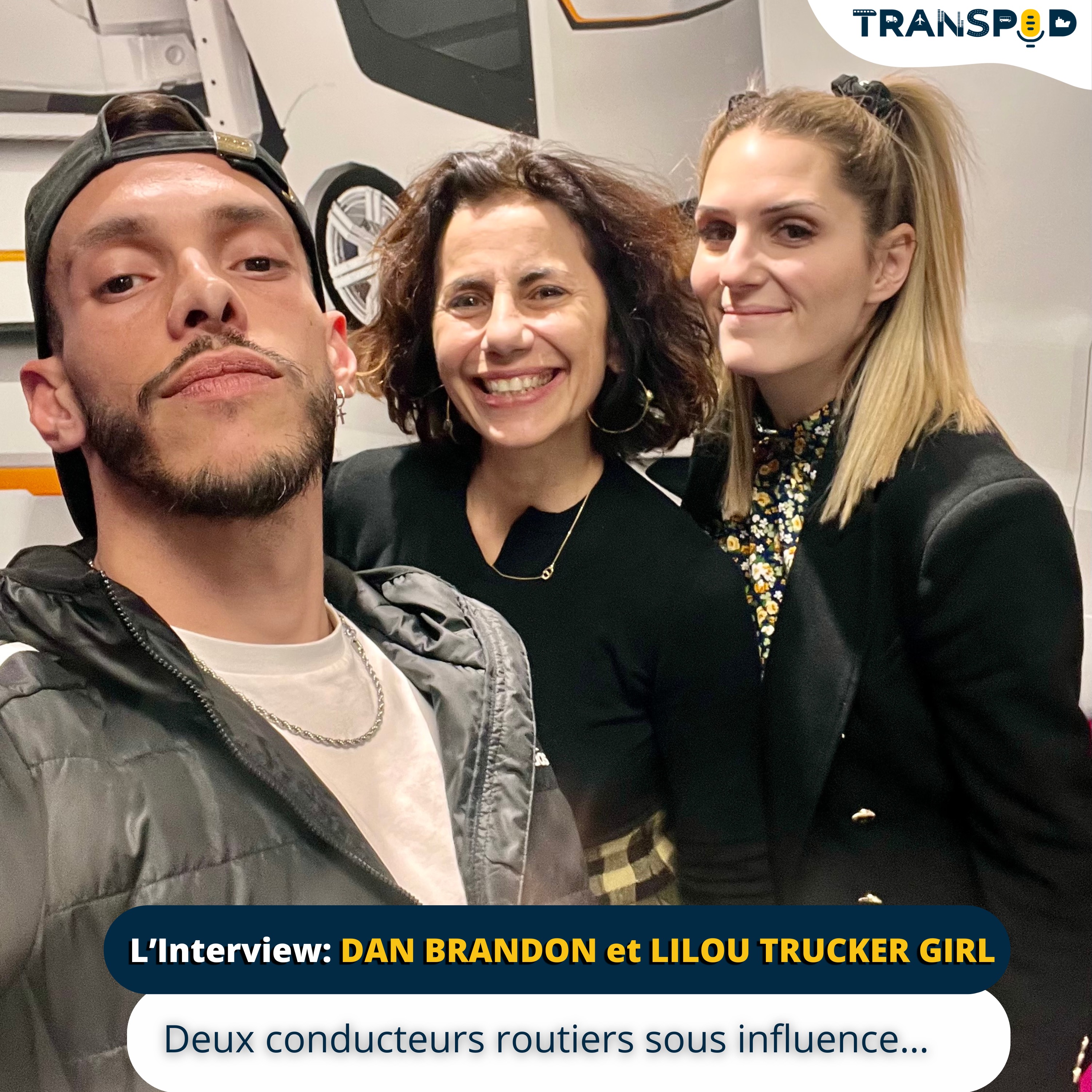 TranSpod L'Interview : Lilou Trucker Girl et Dan Brandon, deux conducteurs sous influence…