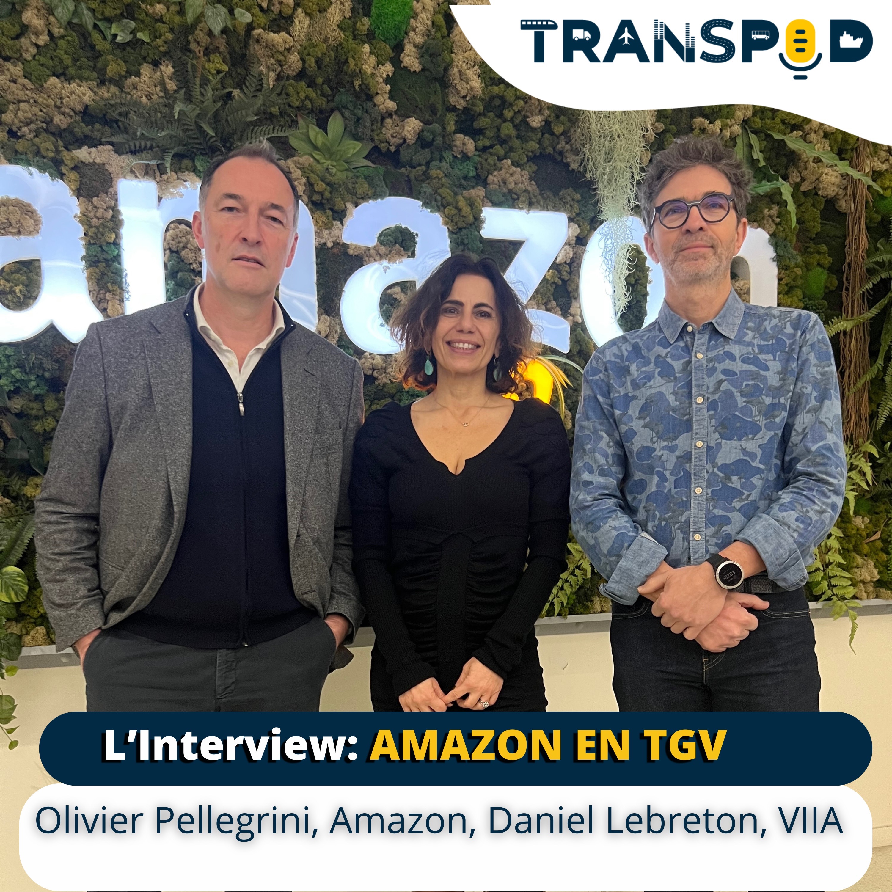 TranSpod L’Interview, Olivier Pellegrini, Directeur Opérations Développement Durable & Emballages Amazon, Daniel Lebreton, Directeur Général Délégué en charge du Commerce VIIA.