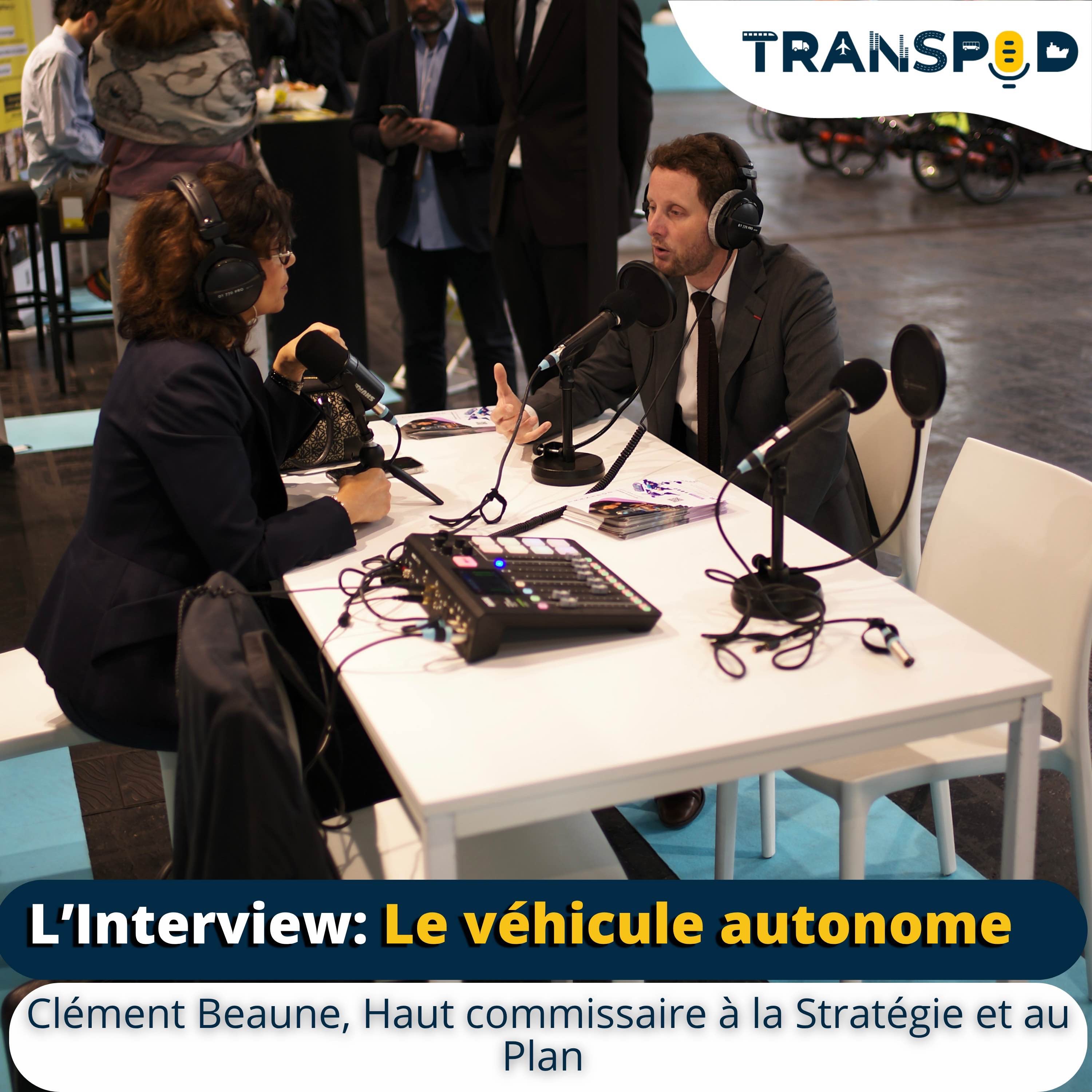 Transpod L'interview : Le véhicule autonome par Clément Beaune