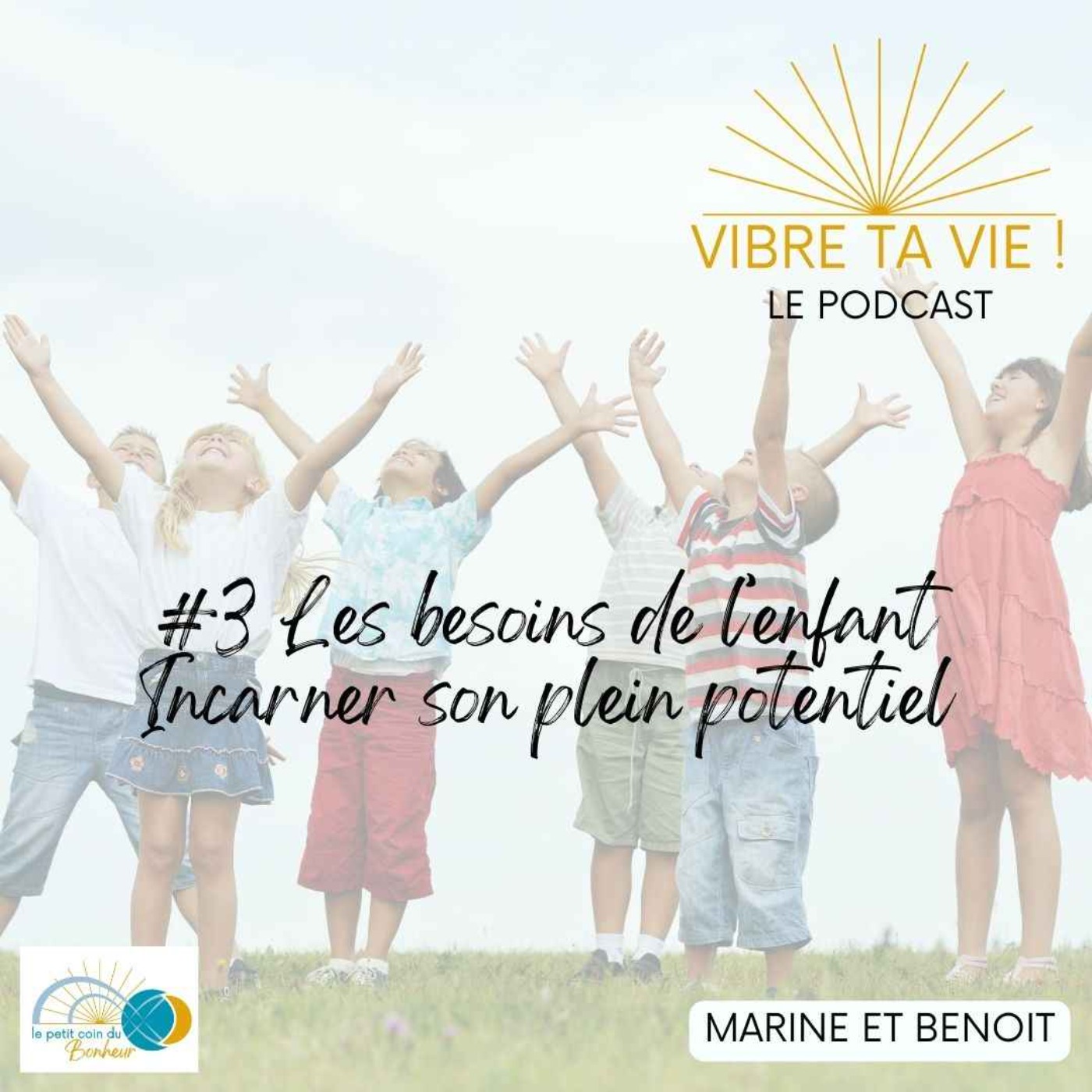 Les besoins de l'enfant - Incarner son plein potentiel episode artwork
