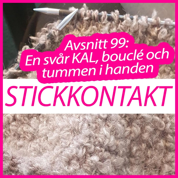 cover art for Avsnitt 99: En svår KAL, bouclé och tummen i handen