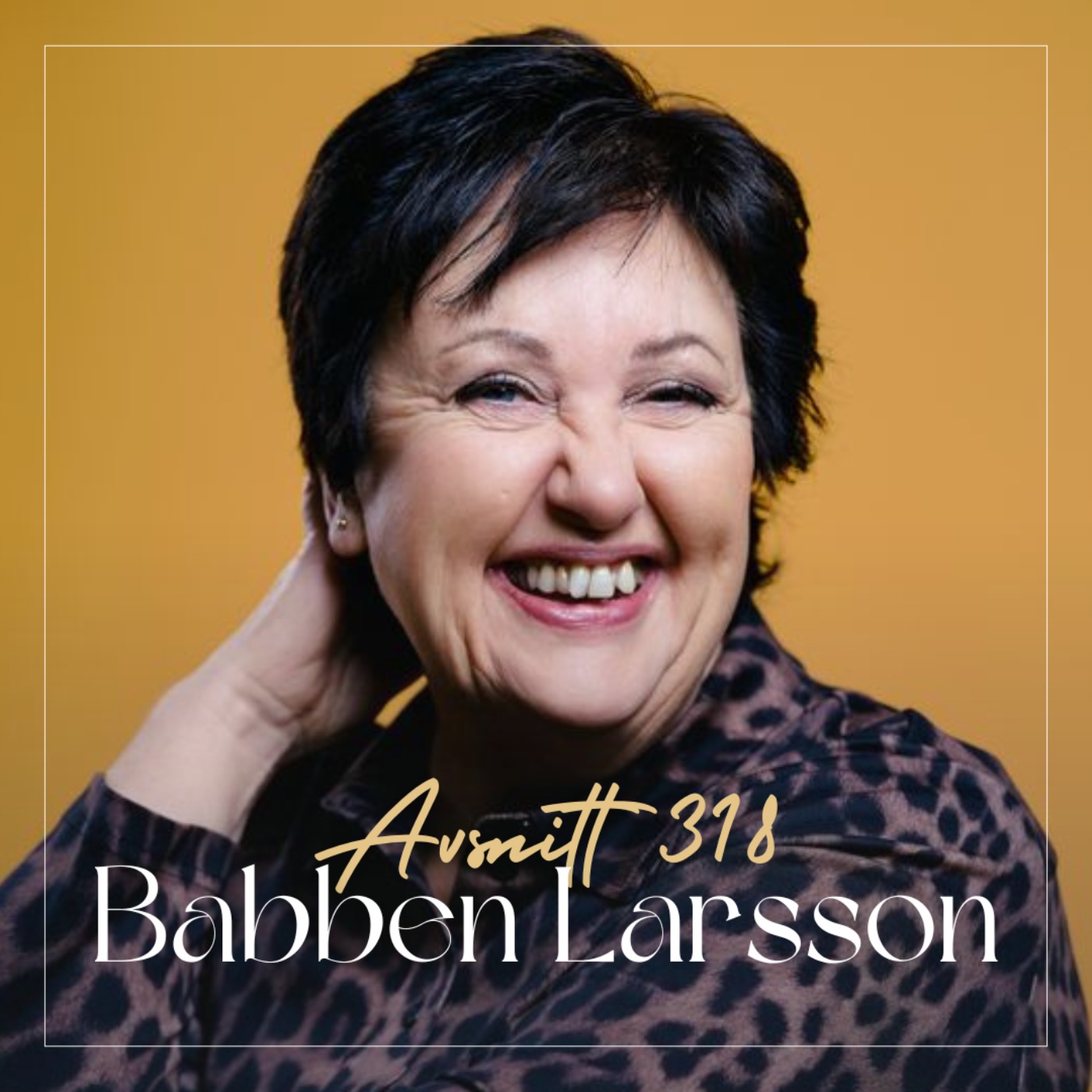 318. Babben Larsson - Humorn och självförtroendet: en resa genom skämt och självkänsla