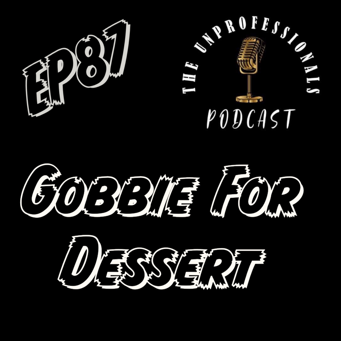Gobbie For Dessert