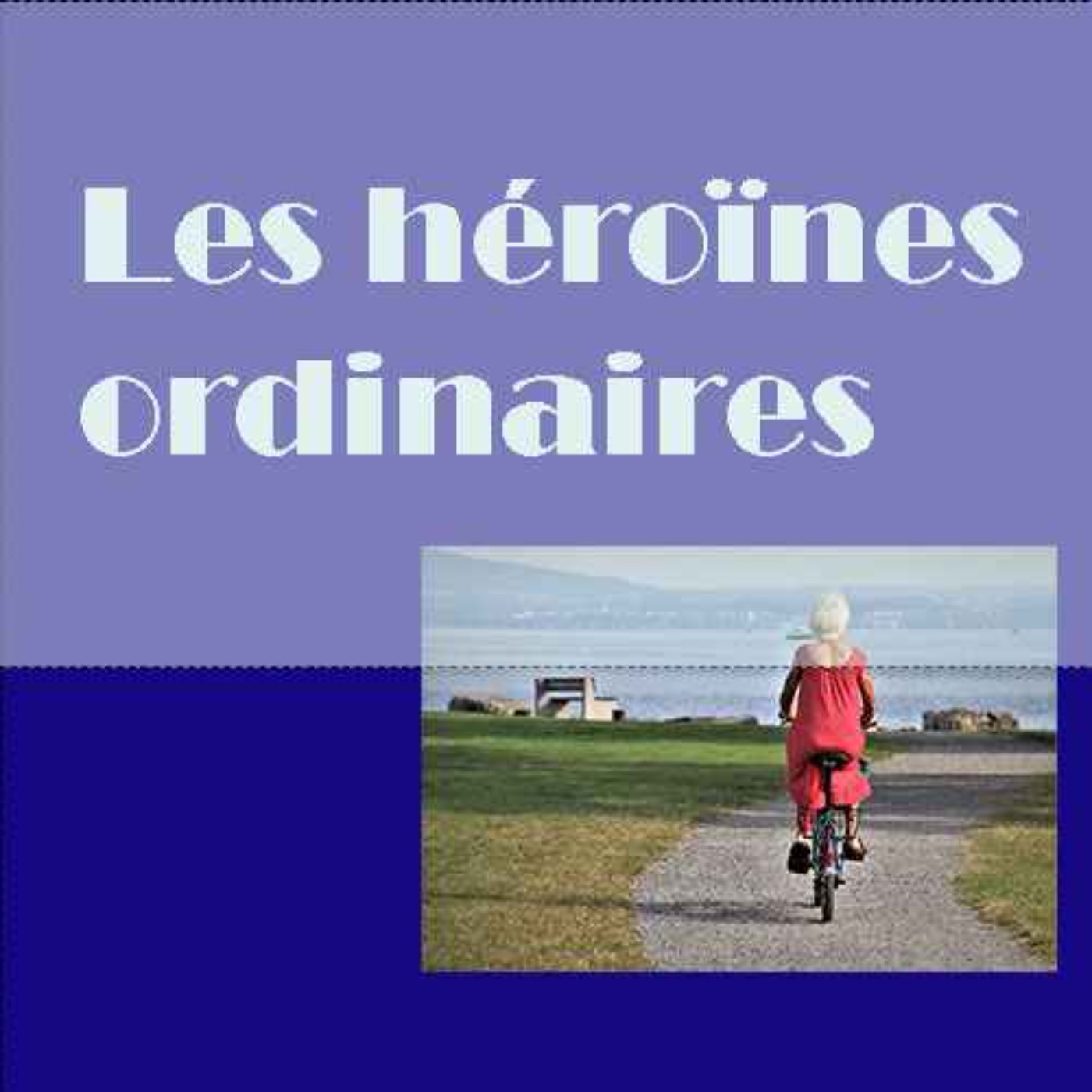Extrait...les héroïnes ordinaires de plus de 50 ans_ Patricia Gaillard episode artwork