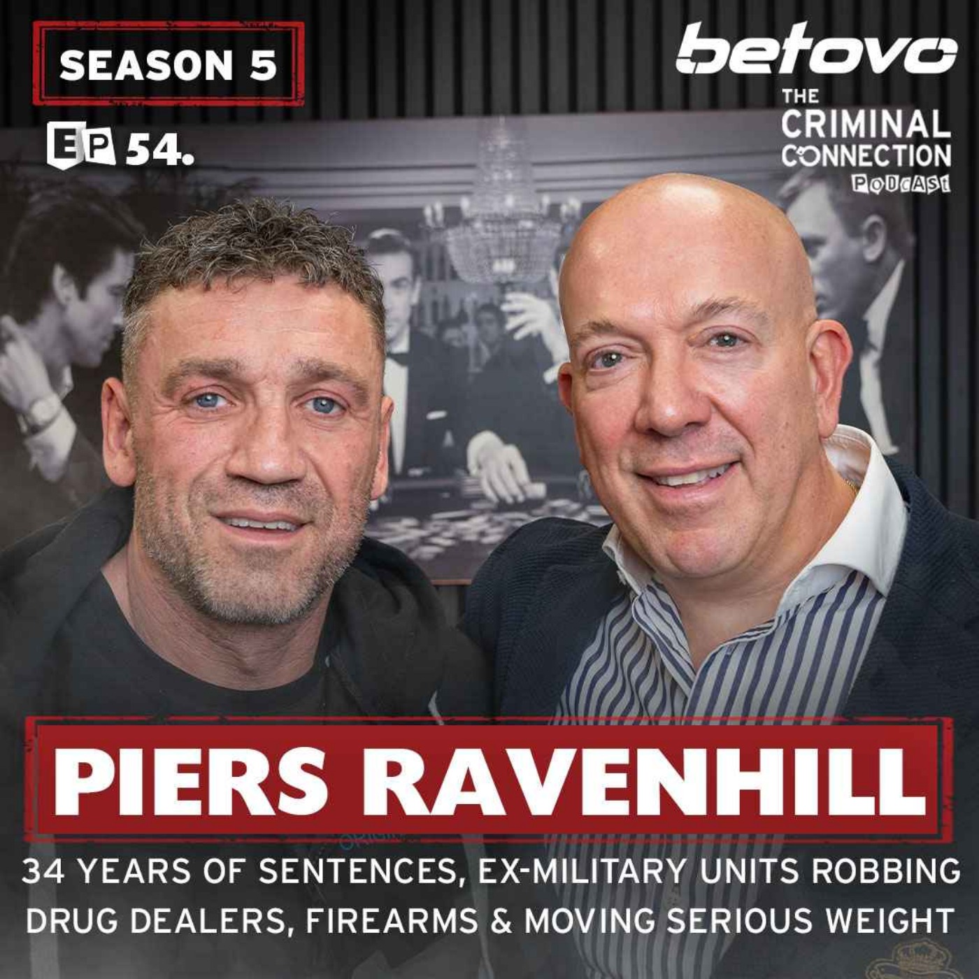 Episode 54: Piers Ravenhill - 34 Years of Sentences, Ex-Military Units Robbing Drug Dealers, Firearms & Moving Serious Weight