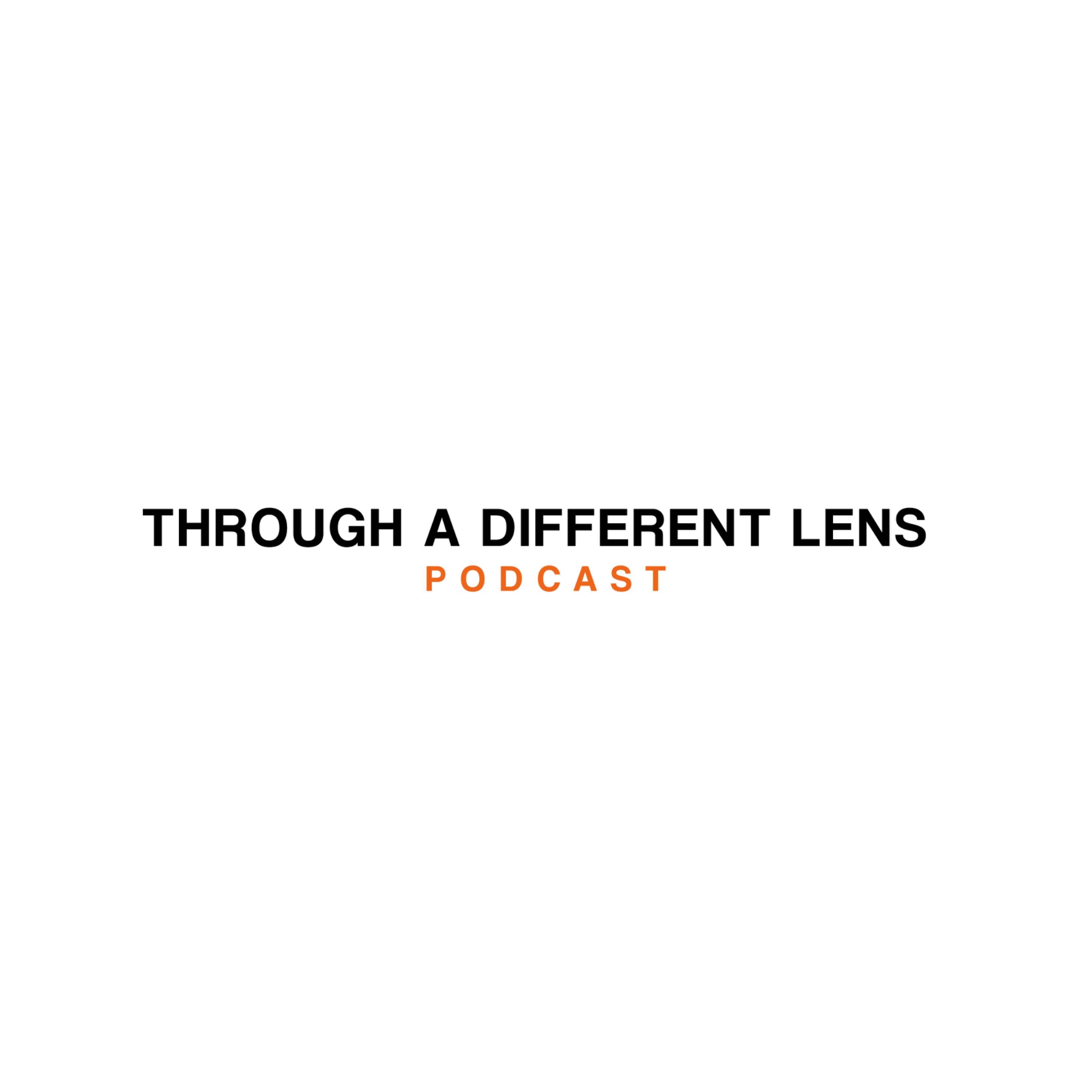 Through a Different Lens Podcast