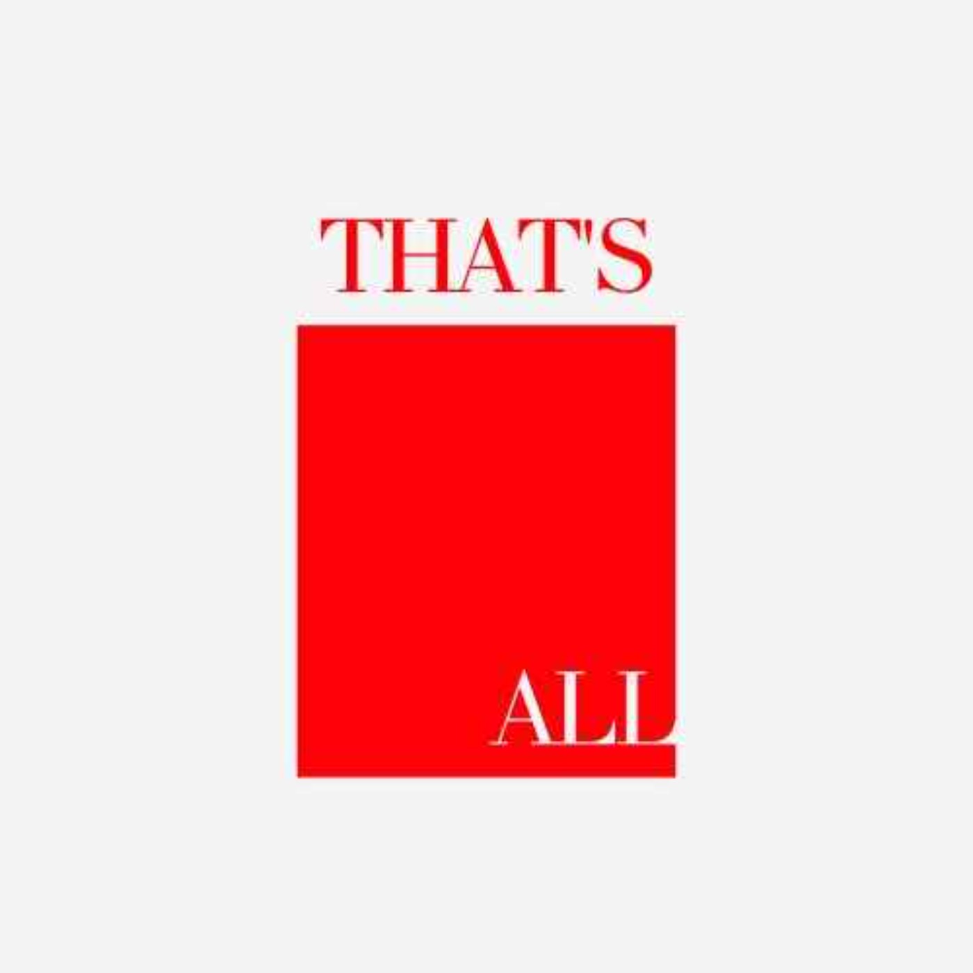 THAT\'S ALL