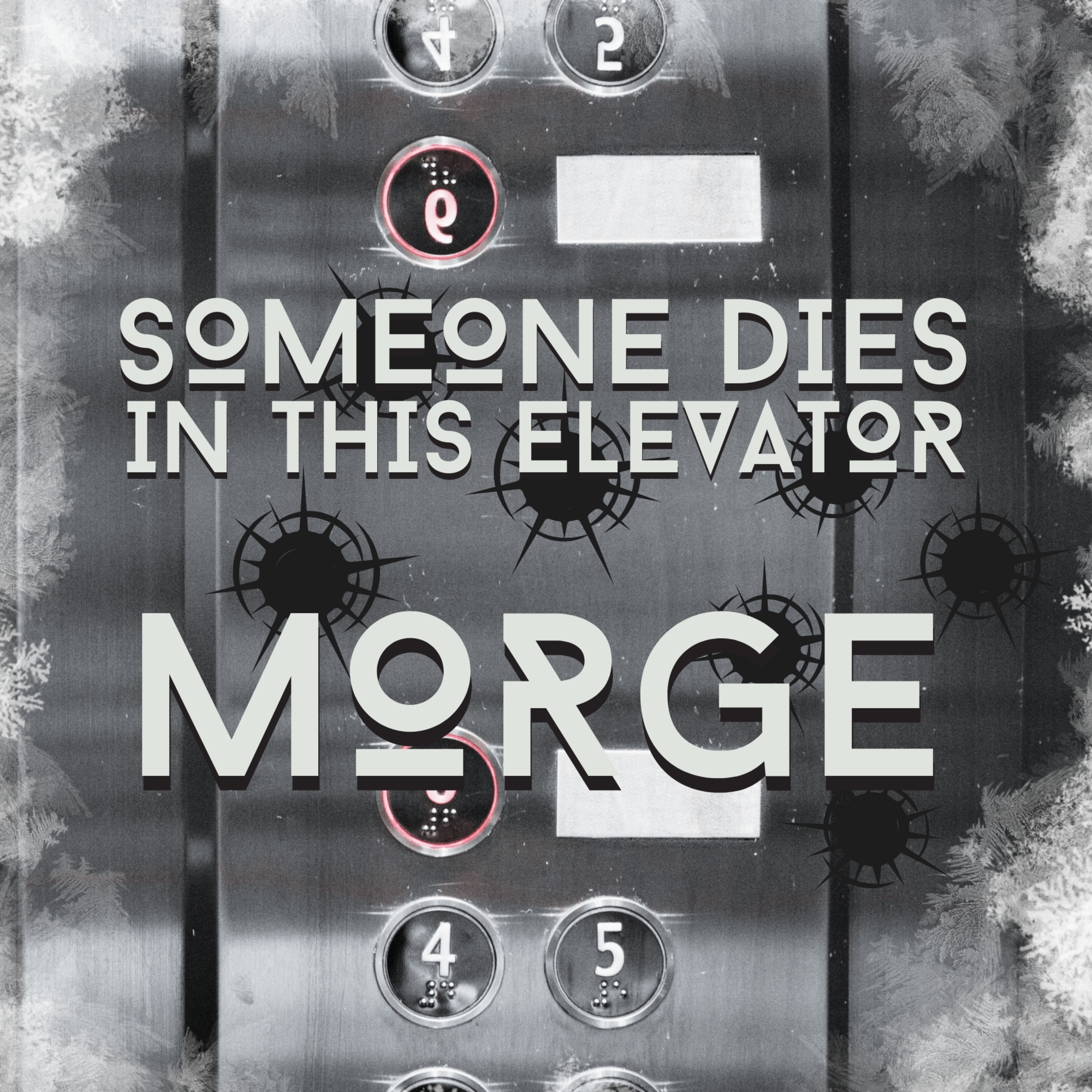 SOMEONE DIES IN THIS ELEVATOR - MORGE (Morgue)