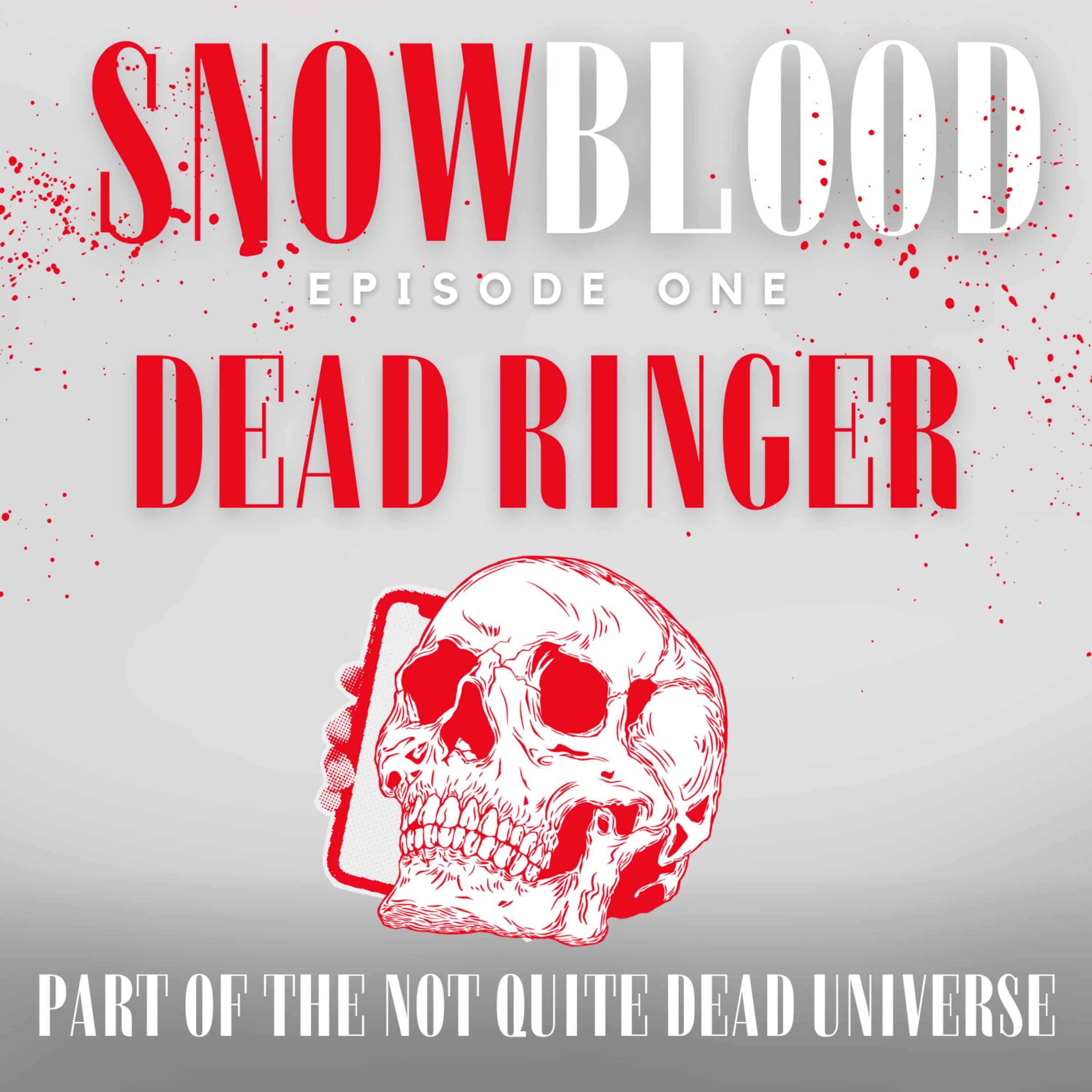 Episode Swap - Snow Blood, A Not Quite Dead Story