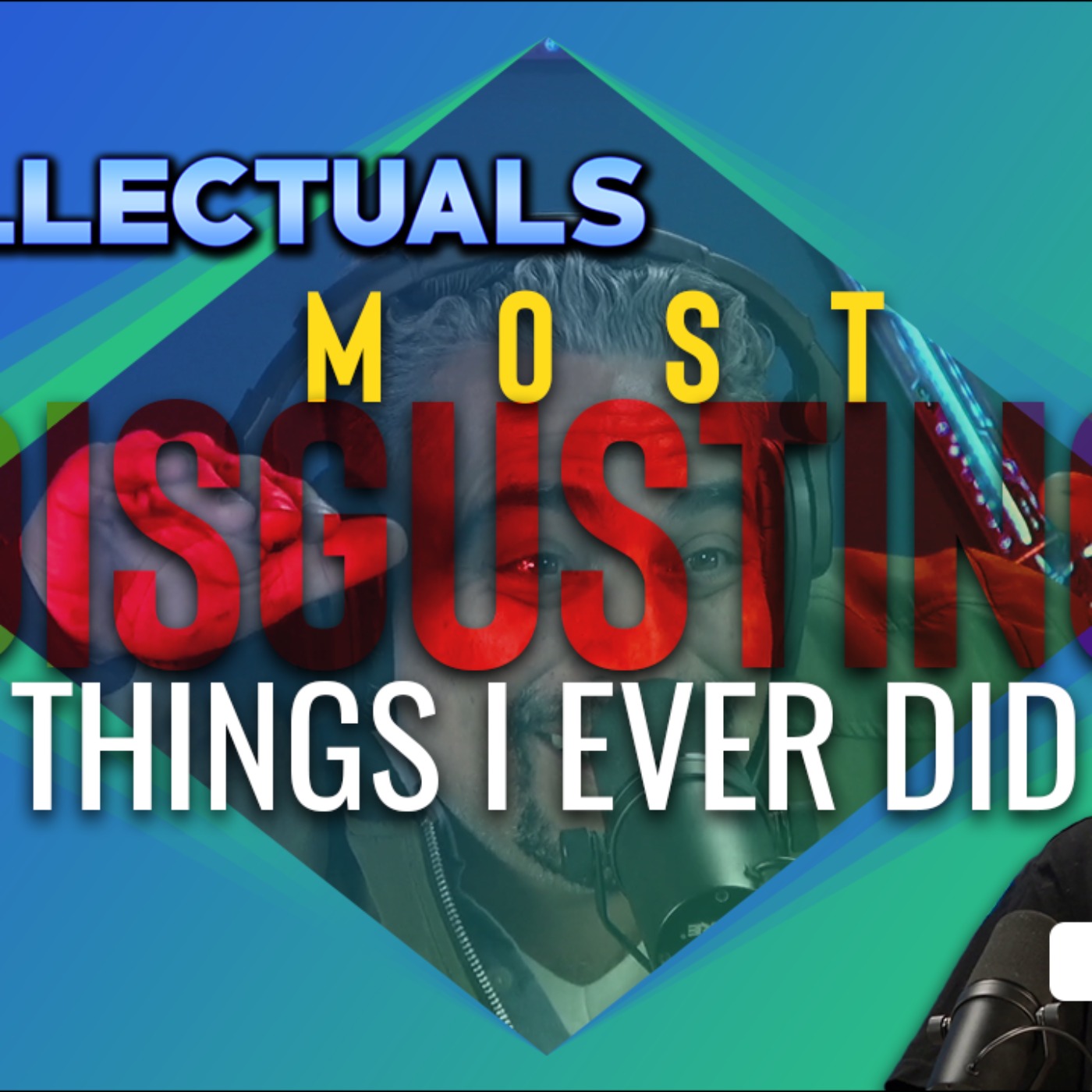 Most Disgusting Things I Ever Did Most Disgusting Things I Ever Did