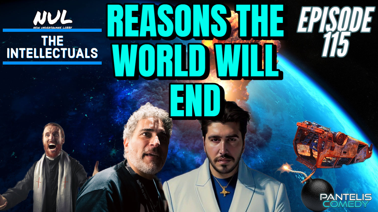 Episode 115 | Reasons The World Will End