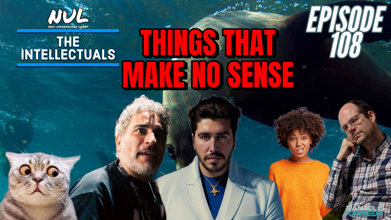 Episode 108 | Things That Make No Sense