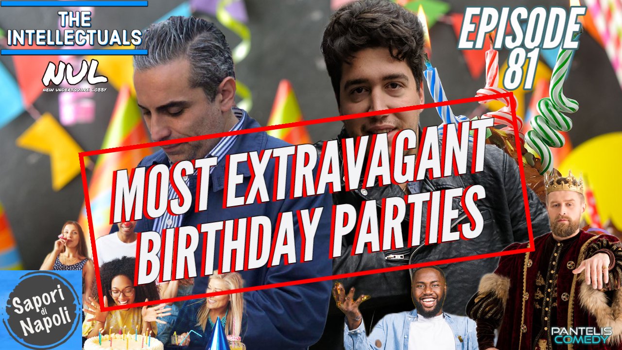 Episode 81 | Most Extravagant Birthday Parties