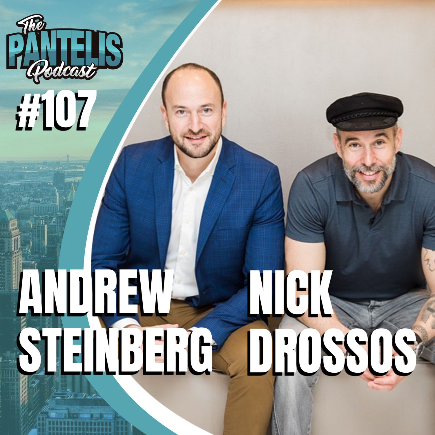 #107 - Andrew Steinberg & Nick Drossos