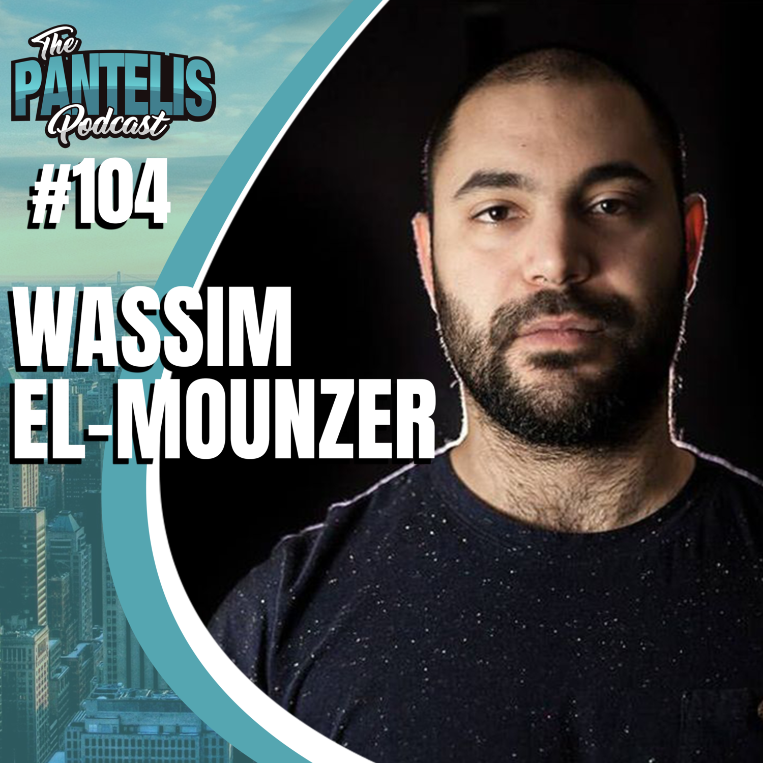 #104 - Wassim El-Mounzer