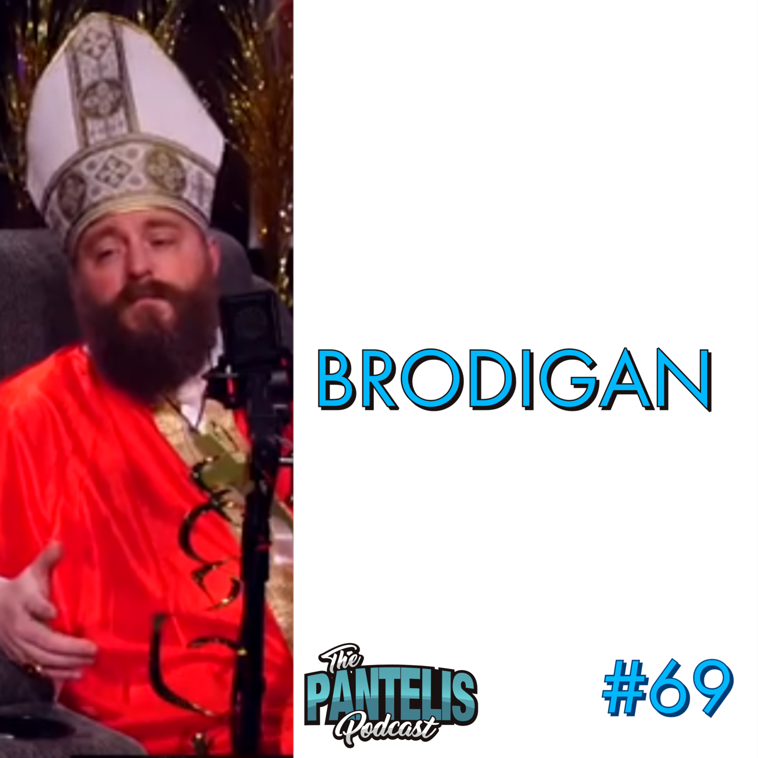 #69 - Brodigan