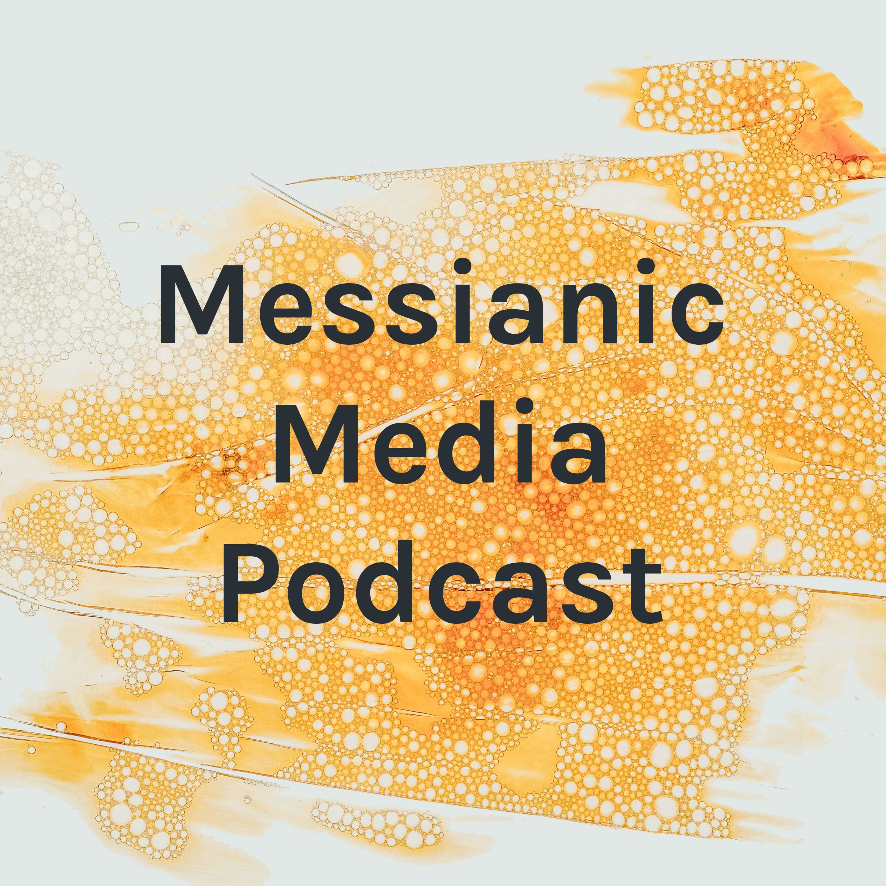 Messianic Media Podcast