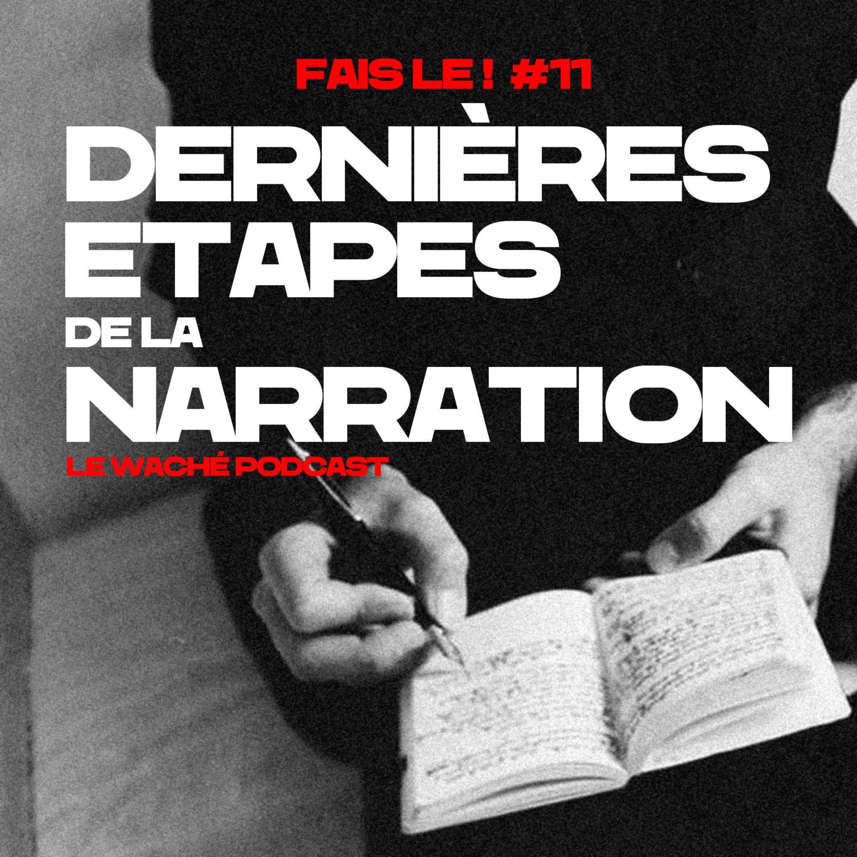 #11 - Dernières étapes de la narration episode artwork