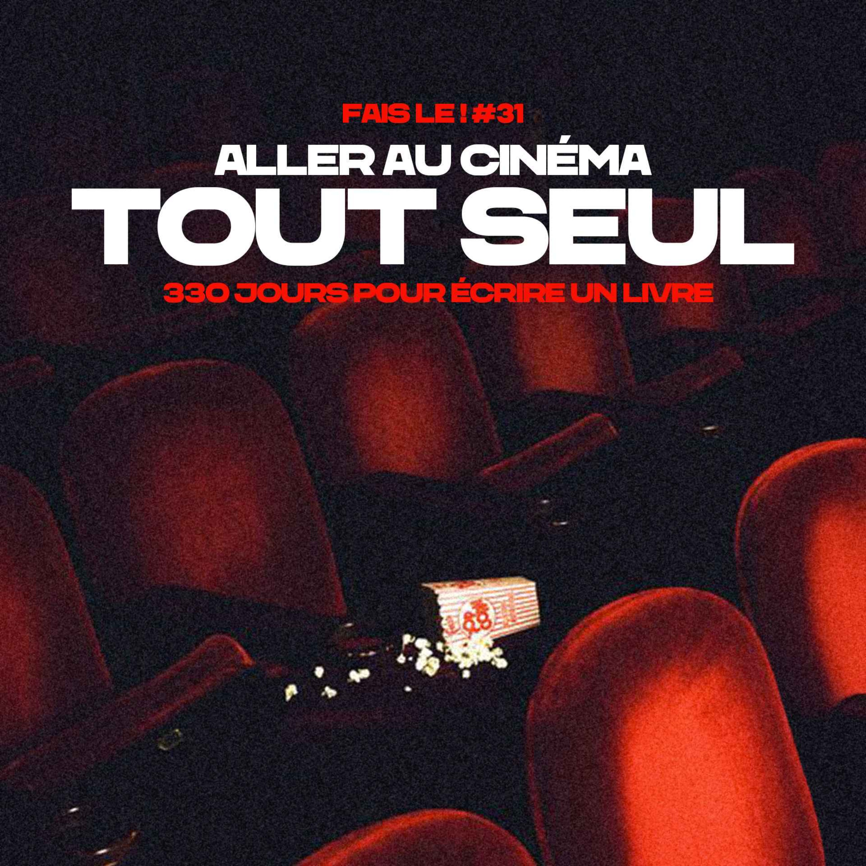 #31 - Aller au cinéma tout seul