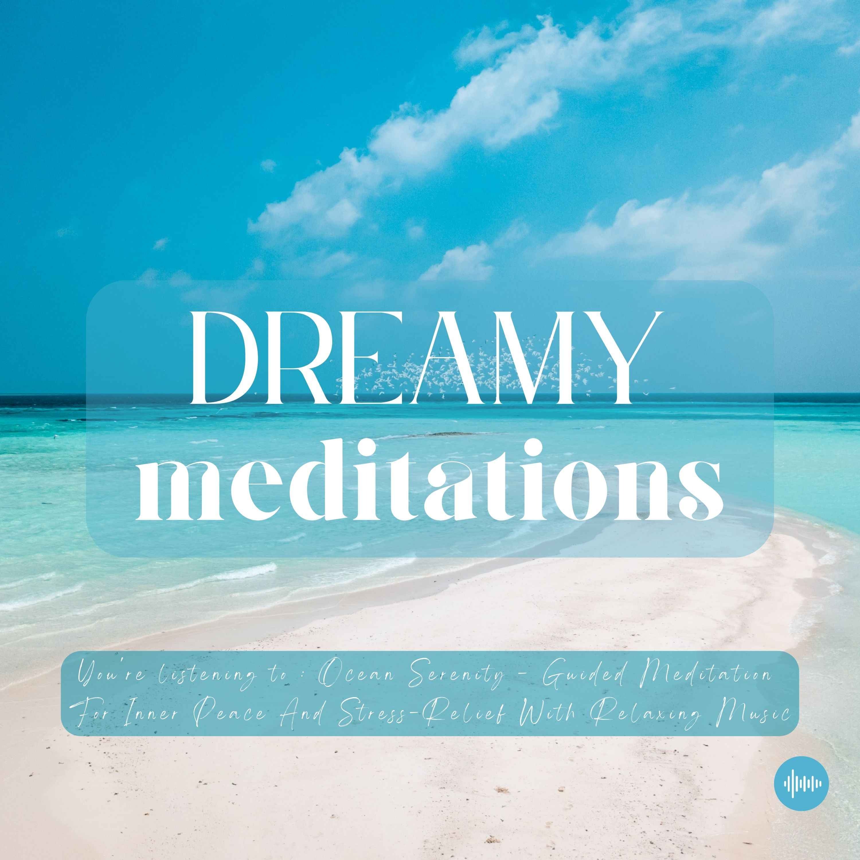 Ocean Serenity | 10 Minute Guided Meditation For Inner Peace | Guided Meditations For Sleep, Stress-Relief, Self-Love, Relaxation & More | Ocean Waves, Nature Sounds, Sleep Meditation, ASMR, Sleep Music, Relaxing Music, Zen, Musique Pour Dormir episode artwork