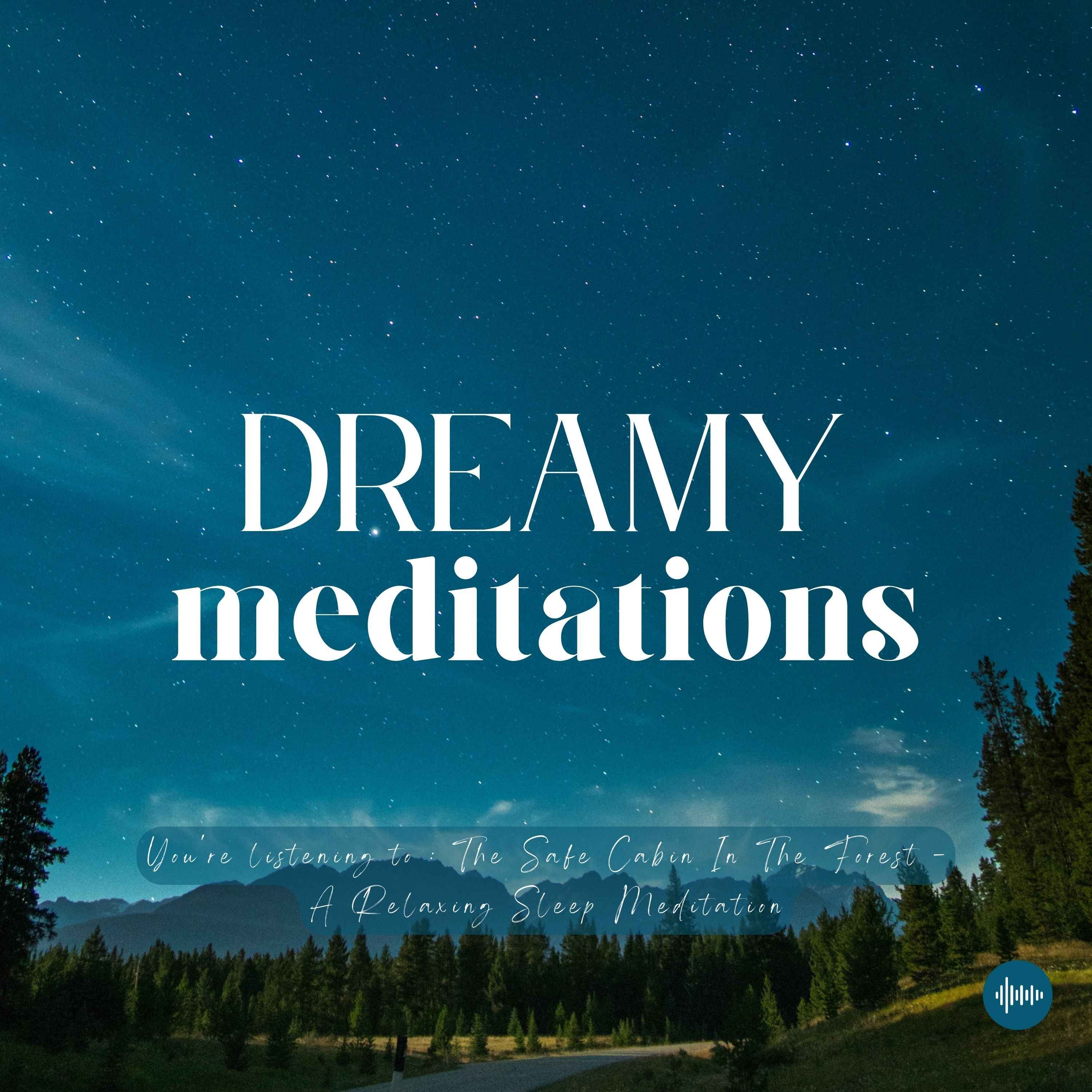  The Safe Cabin | A Deeply Relaxing Sleep Meditation | Guided Meditations For Sleep, Relaxation, Self-Love, Success & More | Sleep Music, Relaxing Music, Sleep Sounds, Nature Sounds, Zen, Sleeping Sounds, Law Of Attraction, Mindfulness, Música Relajante  episode artwork