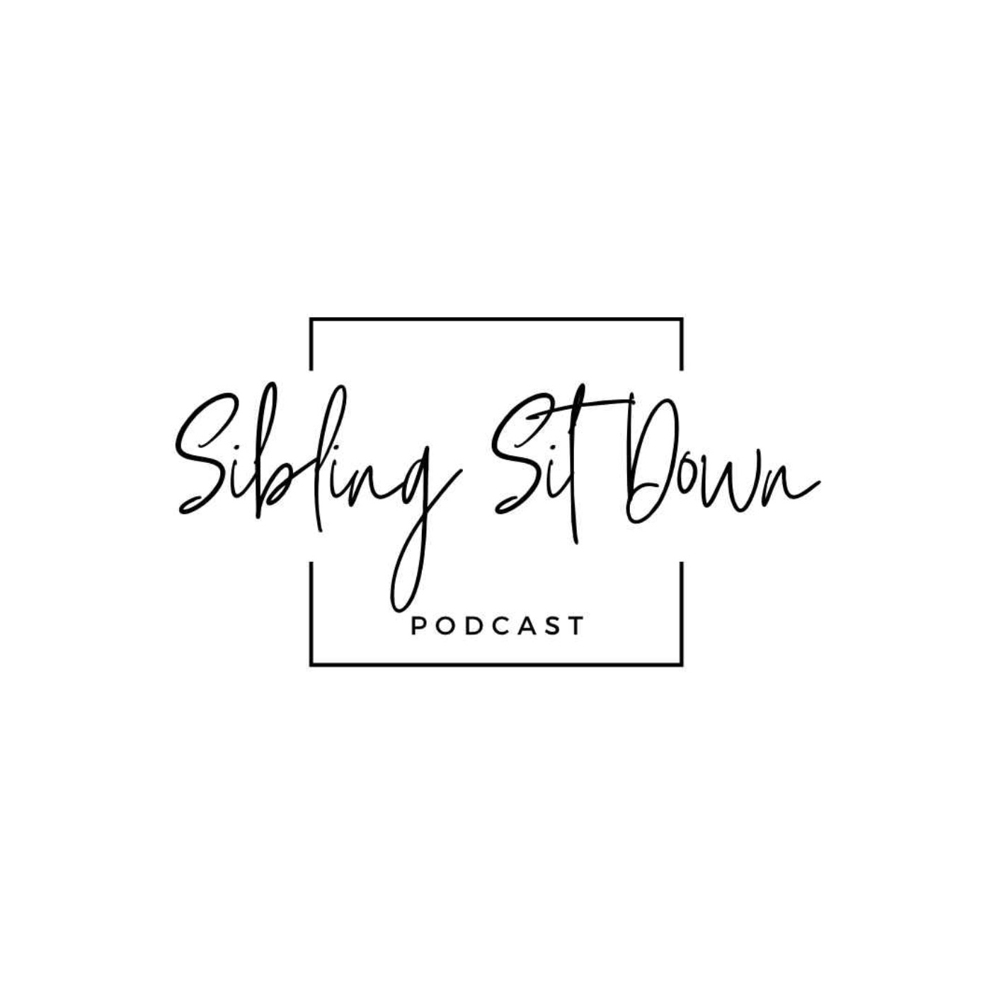 Sibling Sit Down Podcast