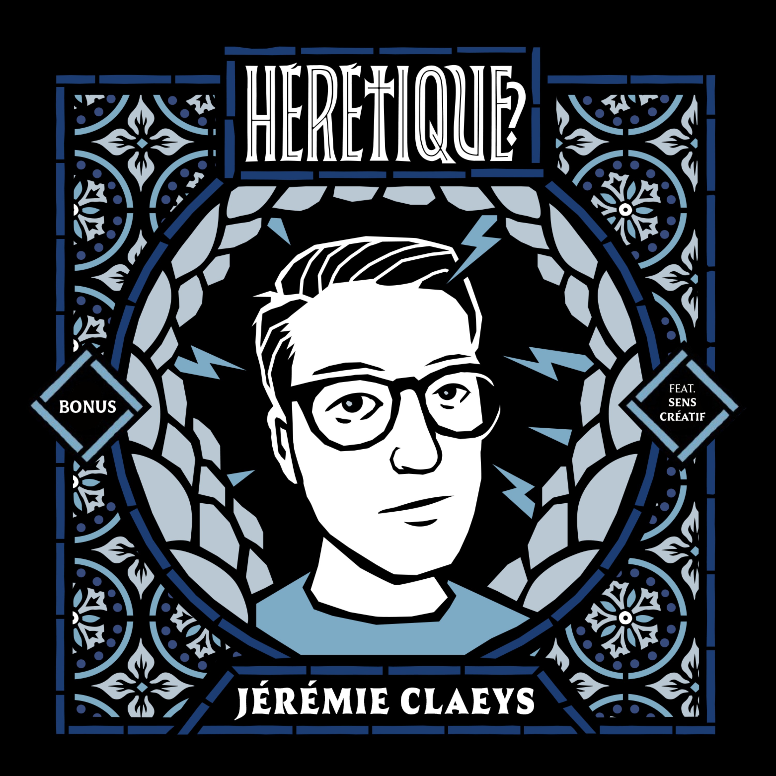 cover art for Jérémie est un hérétique ! (et il le vaut bien) (feat. Sens Créatif podcast)