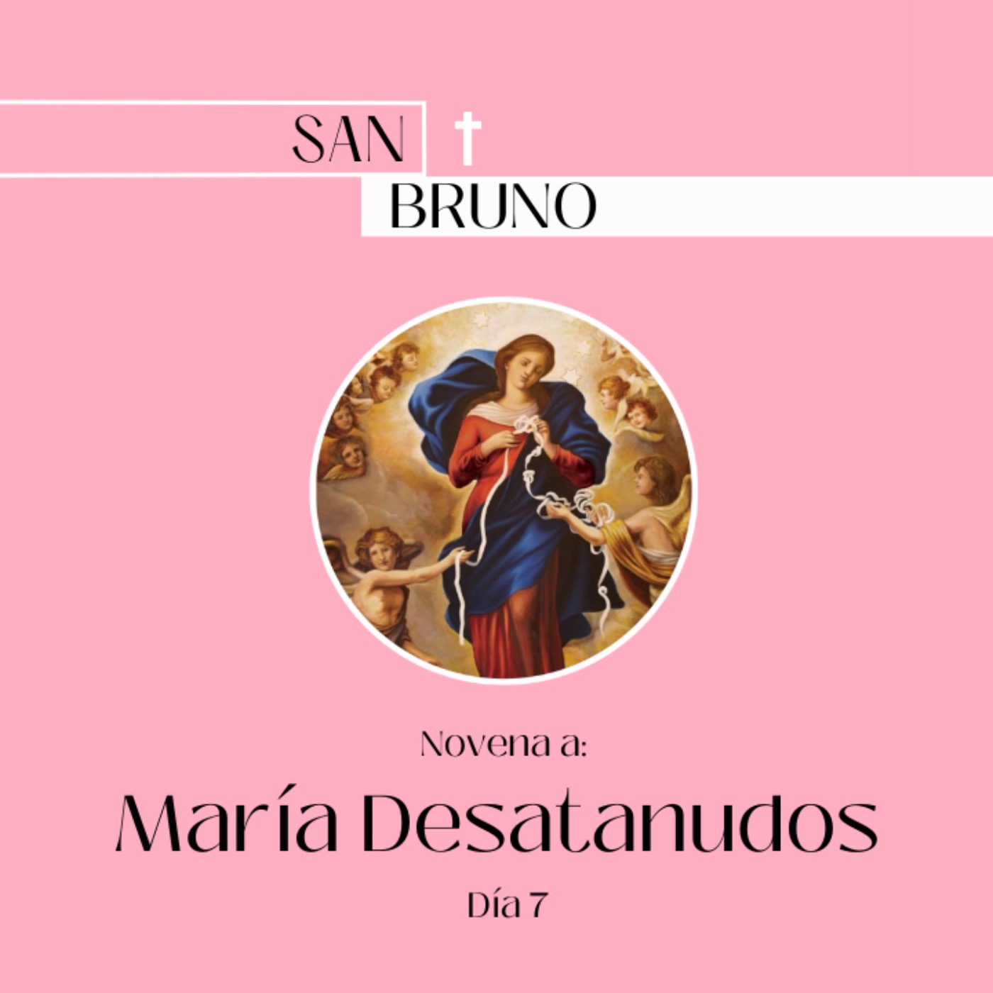 San Bruno T1. Novena a María Desatanudos #7