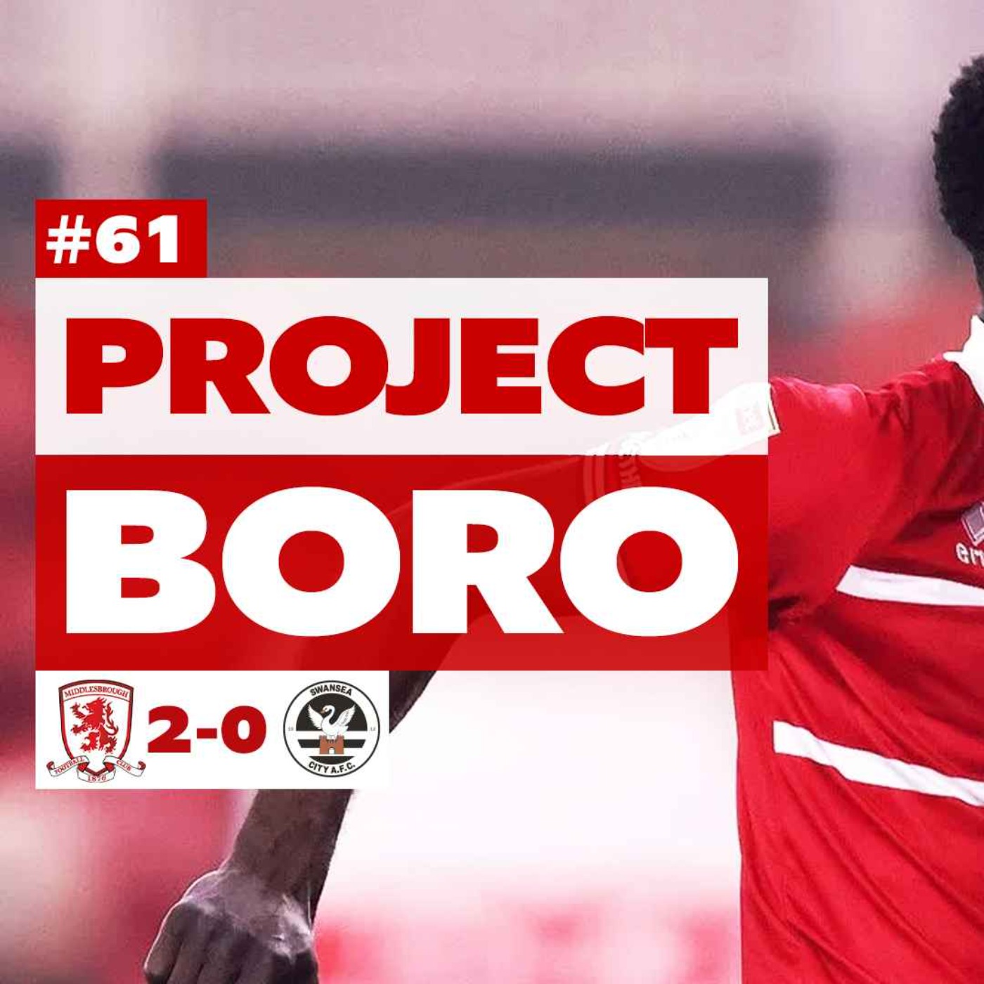 EMMANUEL LATTE LATH. | Middlesbrough 2-0 Swansea City - Project Boro #61