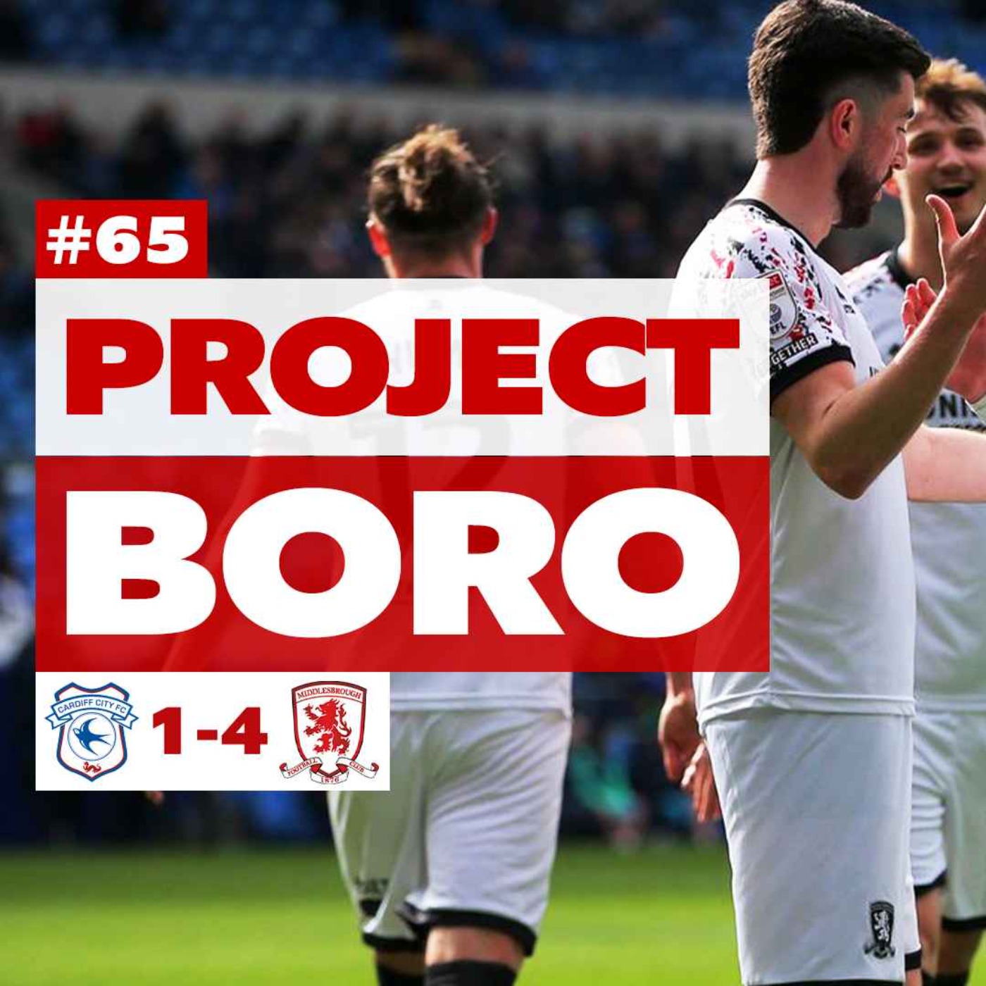 cover art for BORO BLOW CARDIFF AWAY! | Cardiff City 1-4 Middlesbrough - Project Boro #65