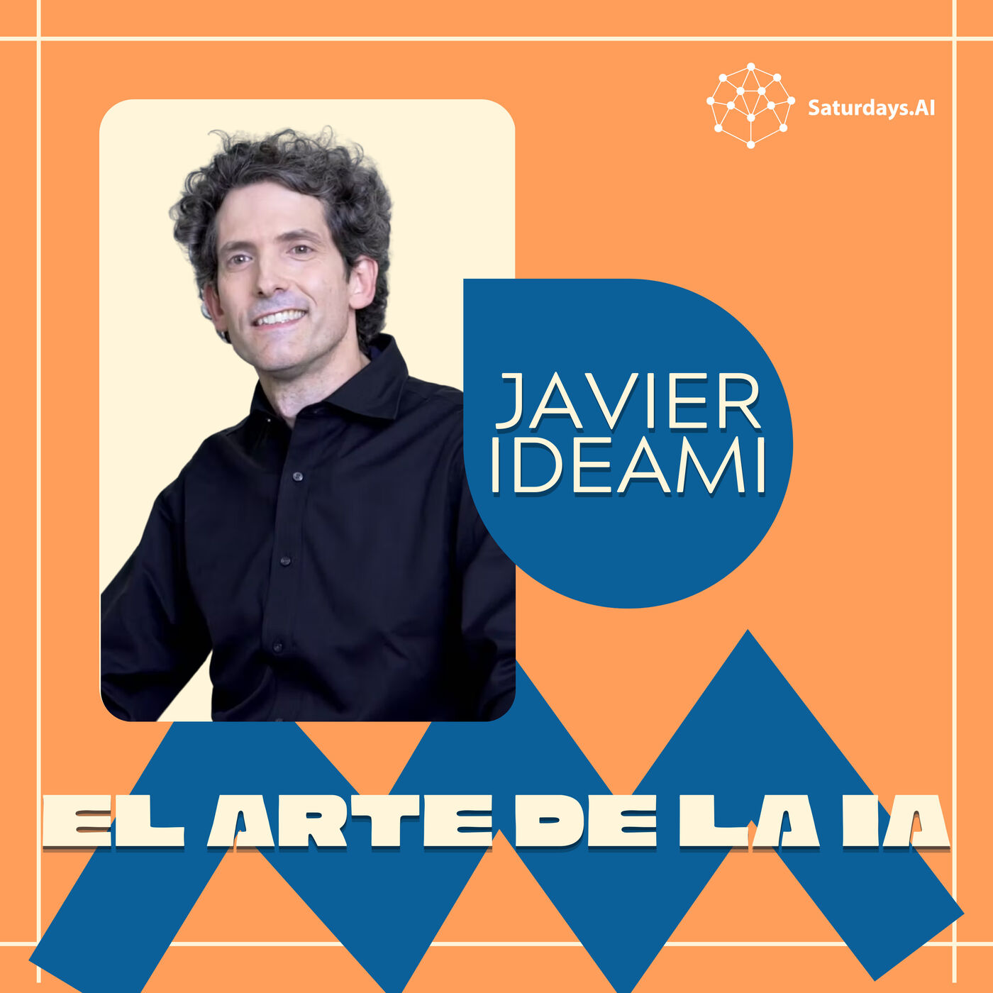 T4 - E01 - Javier Ideami - El arte de la IA