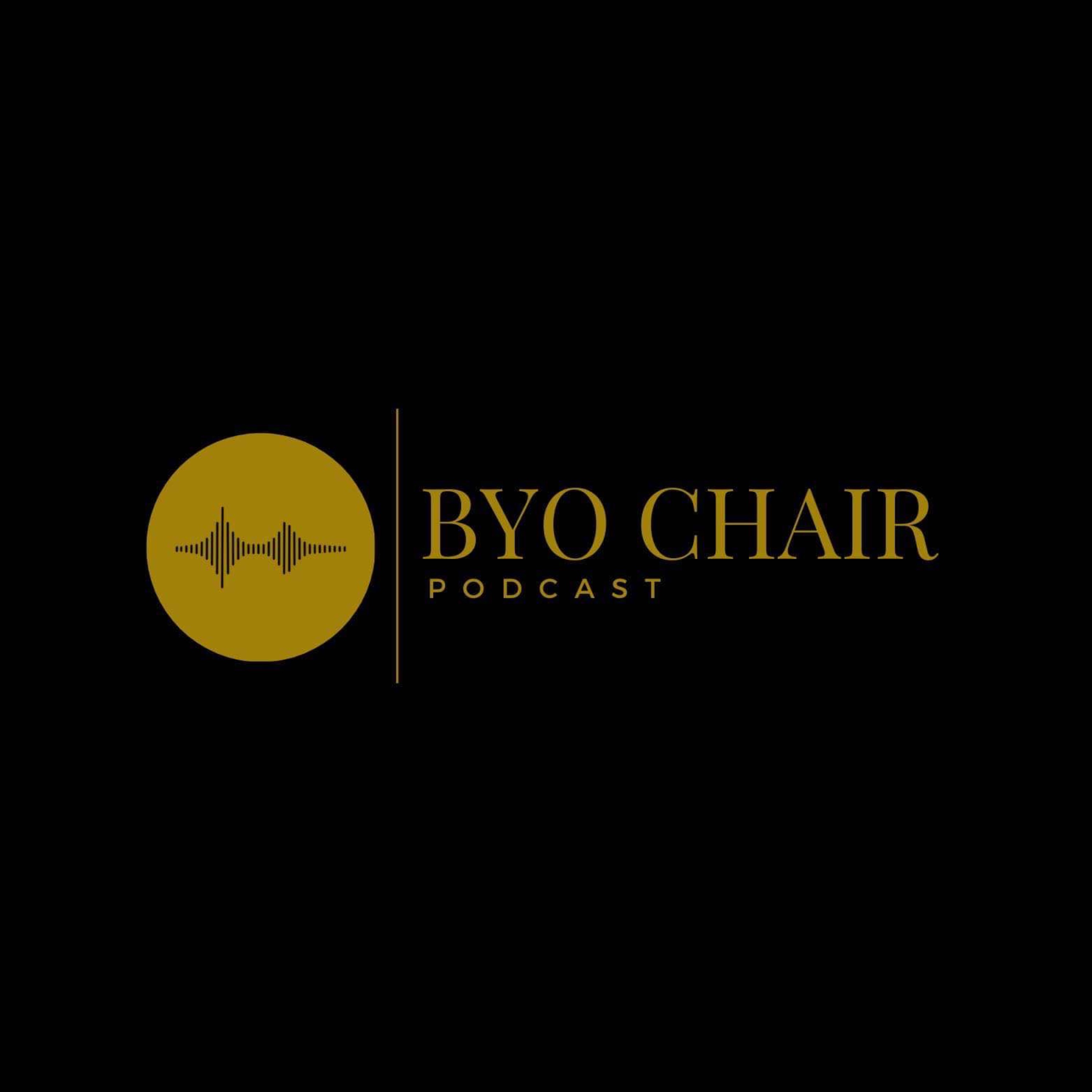 Byo chair podcast