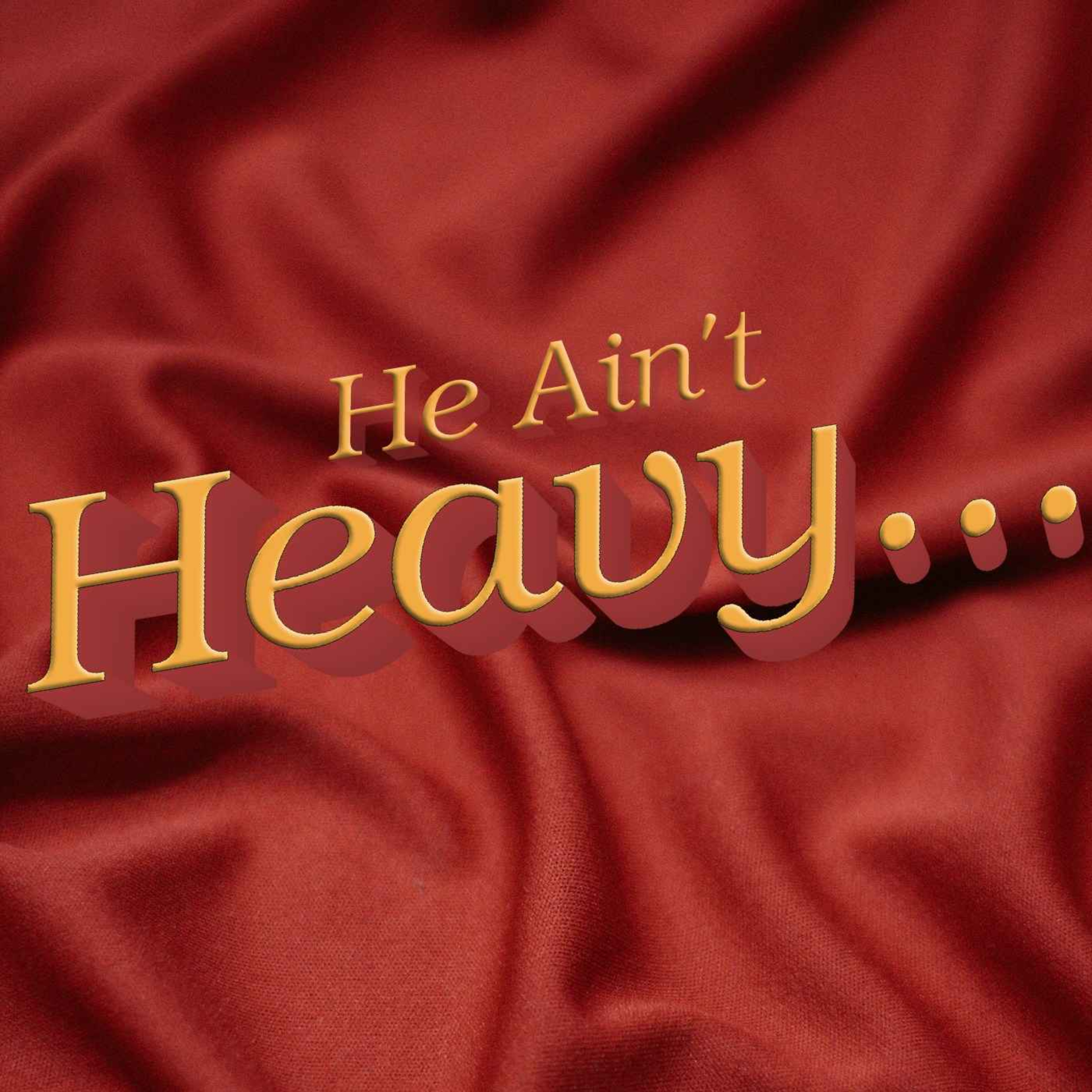 He Ain\'t Heavy...
